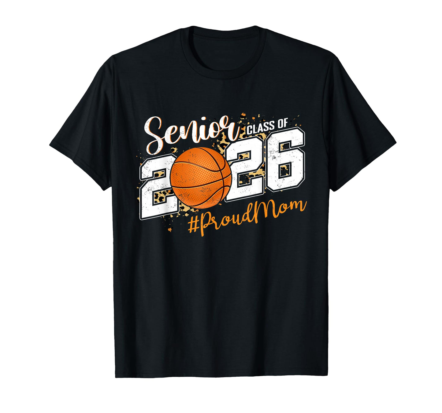 Proud Mom 2026 Senior Basketball T-Shirt - Unique Graphic for Adults - T-Shirt, Sweatshirt, Hoodie