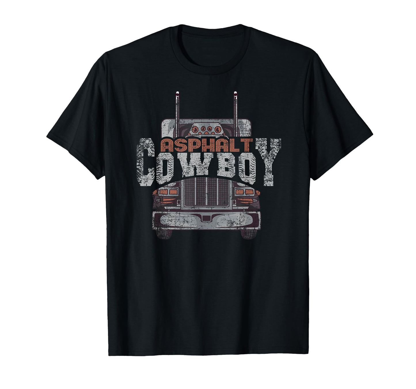 Asphalt Cowboy Truck Driver Trucker T-Shirt - Fun Novelty Design Men Women - T-Shirt, Sweatshirt, Hoodie