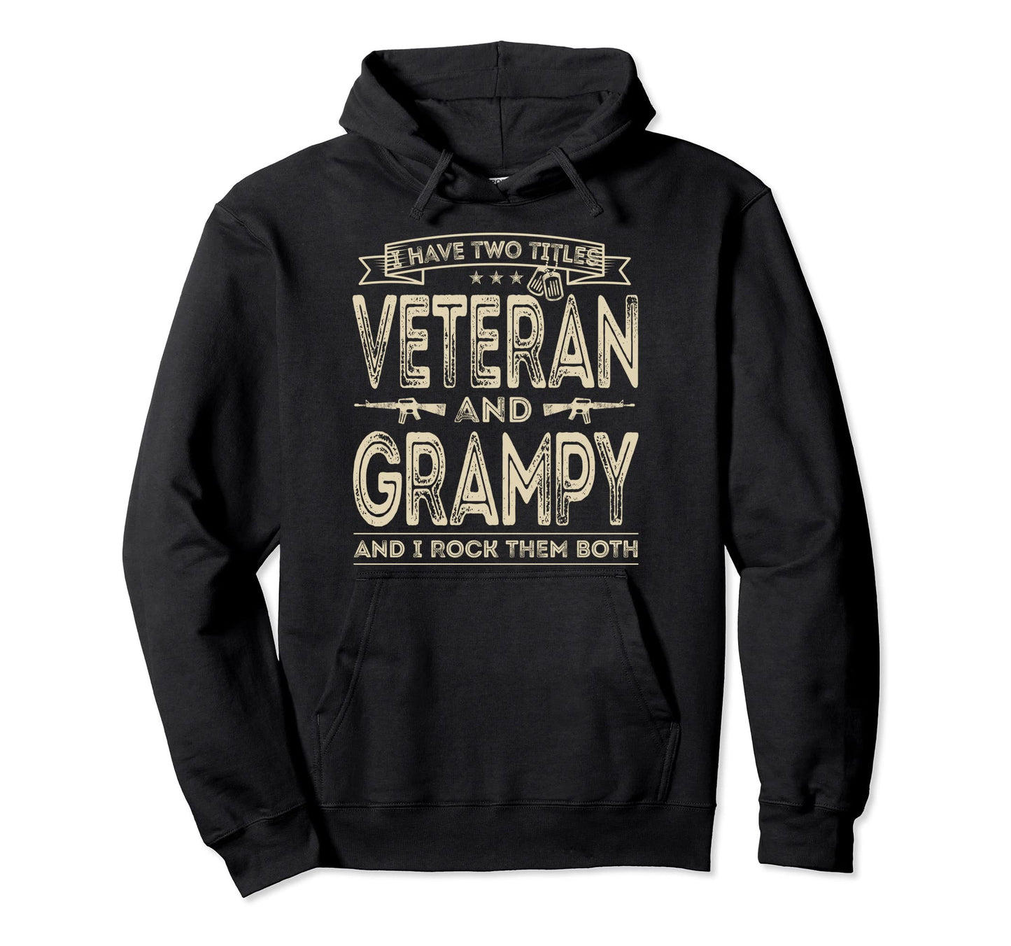 I Have Two Titles Veteran And Grampy Hoodie - Streetwear Style for Adults - T-Shirt, Sweatshirt, Hoodie