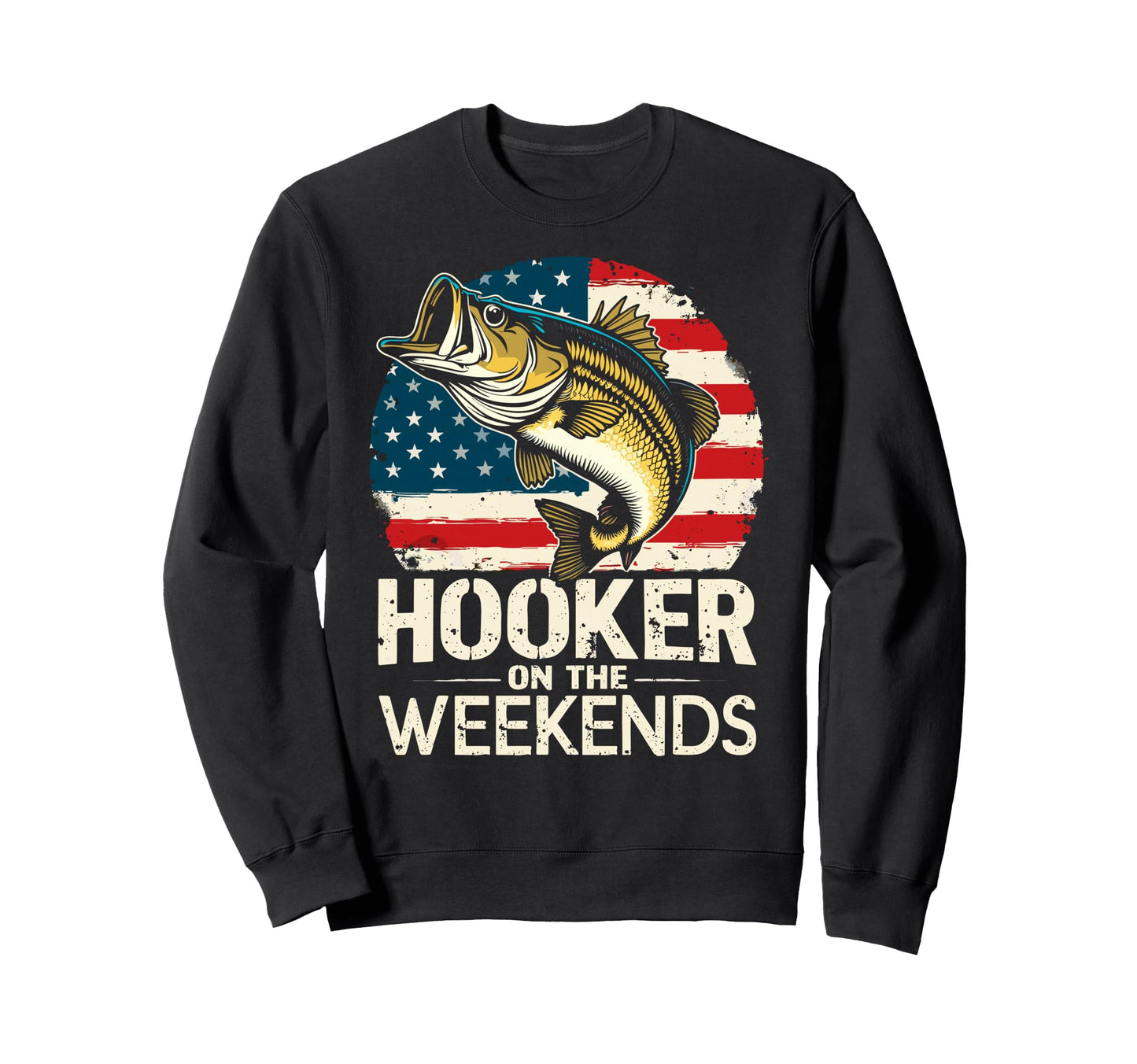 Im Hooker Weekends Fish Fan Bass Sweatshirt - Novelty Apparel for Adults - T-Shirt, Sweatshirt, Hoodie