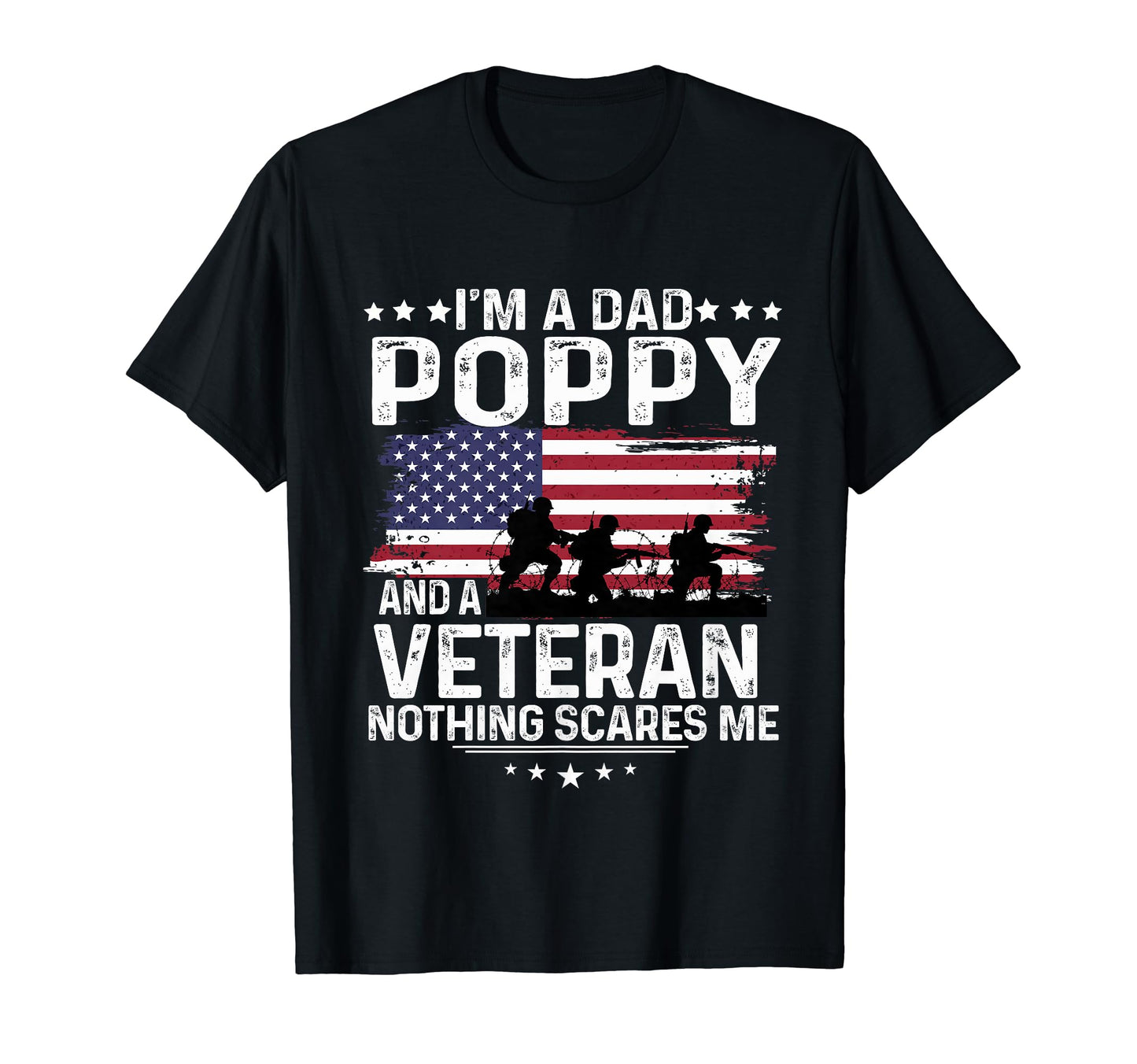 Dad Poppy Veteran Nothing Scares Me T-Shirt - Custom Art Print for Adults - T-Shirt, Sweatshirt, Hoodie