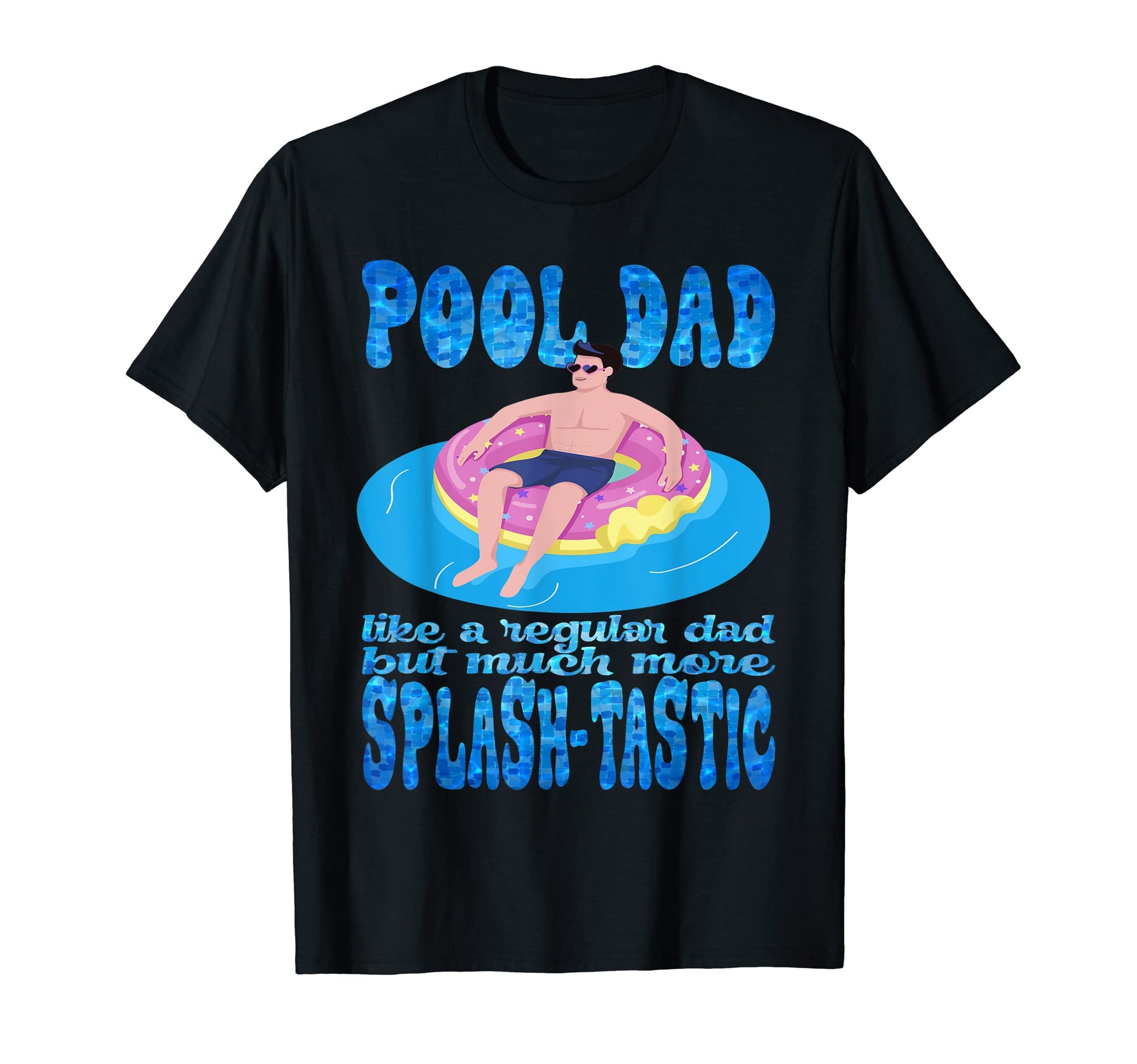 Pool Dad Like Regular Dad But T-Shirt - Casual Everyday Wear Men Women - T-Shirt, Sweatshirt, Hoodie