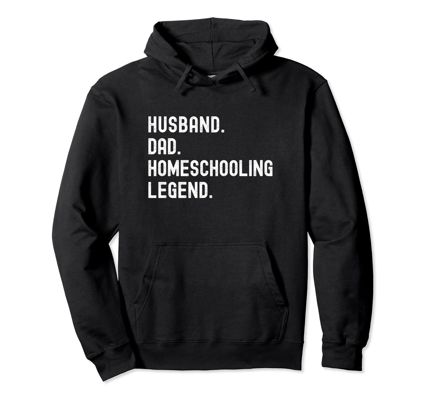 Homeschool Dad Legend Husband Hoodie - Trendy Graphic for Adults - T-Shirt, Sweatshirt, Hoodie