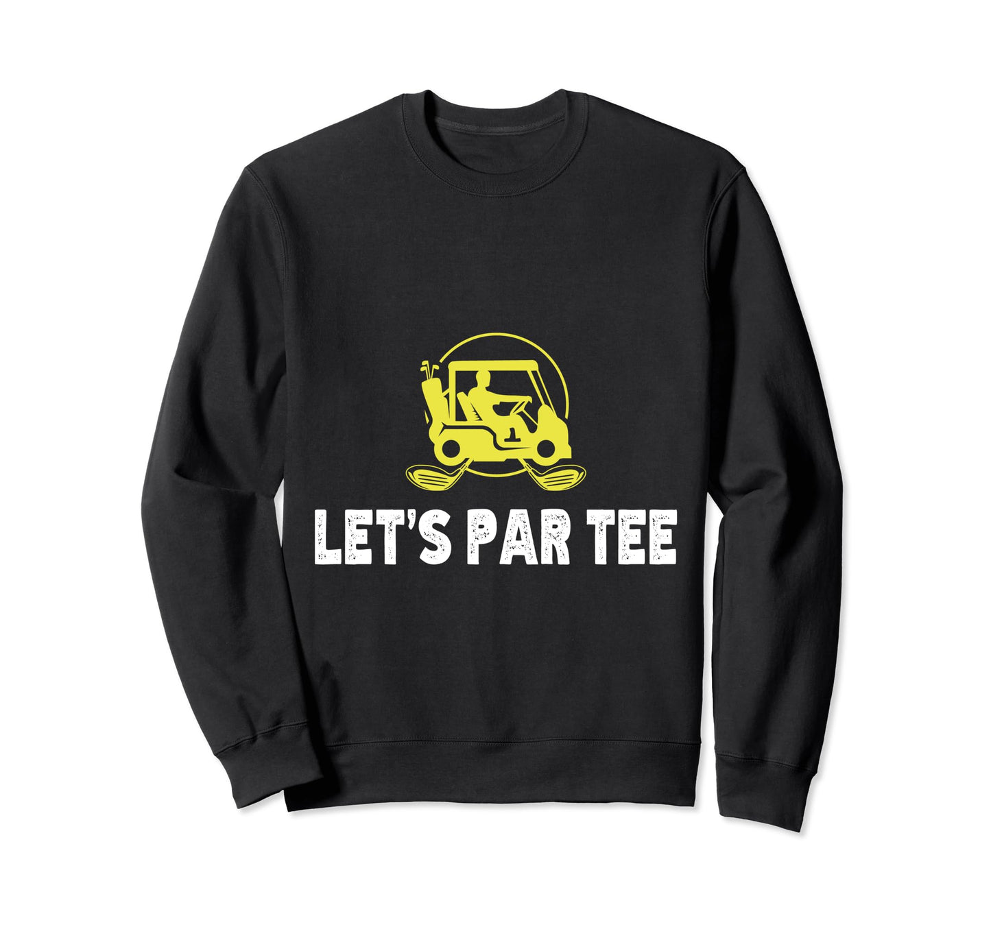 Lets Par Funny Golf Players Sweatshirt - Streetwear Style for Adults - T-Shirt, Sweatshirt, Hoodie