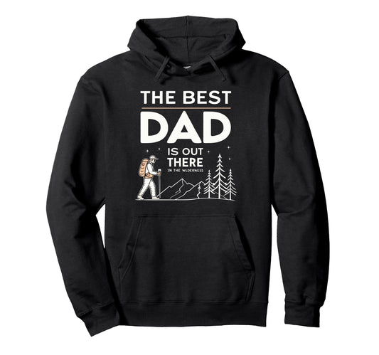 Best Dad Fathers Day Camping Hiking Hoodie - Streetwear Style for Adults - T-Shirt, Sweatshirt, Hoodie