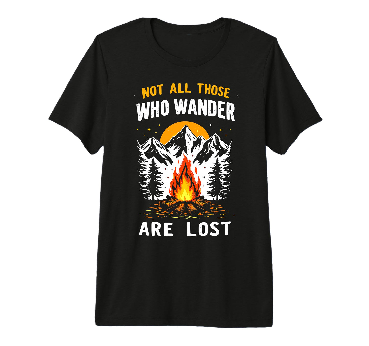Not All Who Wander Lost Camping Hiking T-Shirt - Unique Graphic Men Women - T-Shirt, Sweatshirt, Hoodie