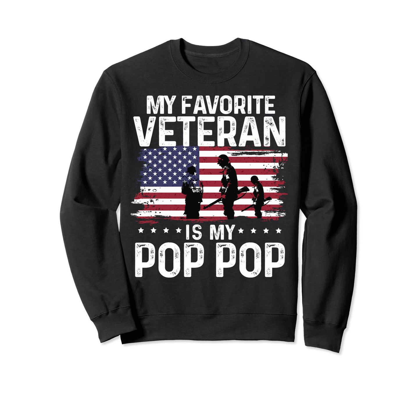 My Favorite Veteran Is My Pop Pop Sweatshirt - Unique Graphic Men Women - T-Shirt, Sweatshirt, Hoodie