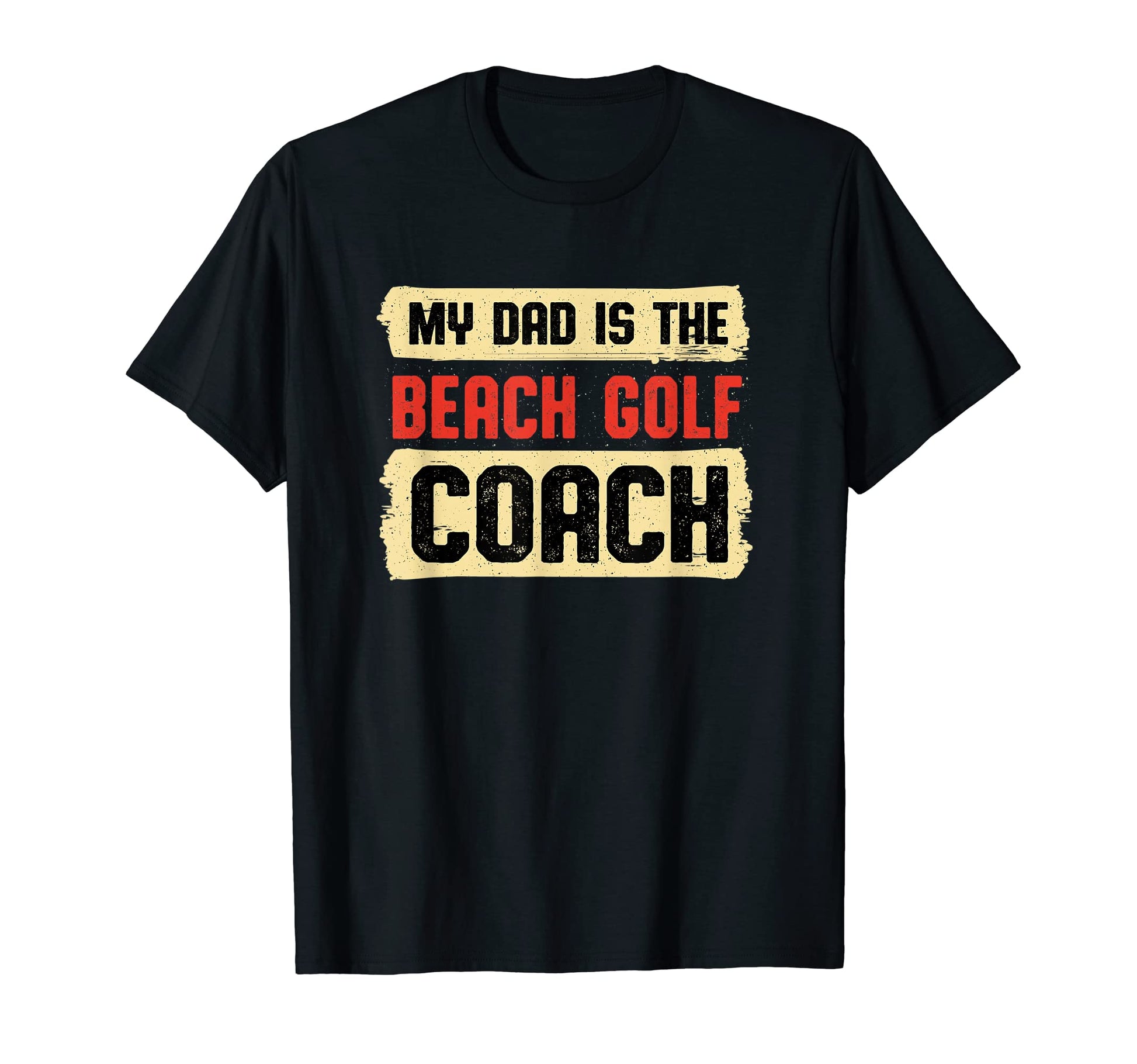 Dad Is Beach Golf Coach Fathers T-Shirt - Casual Everyday Wear for Adults - T-Shirt, Sweatshirt, Hoodie