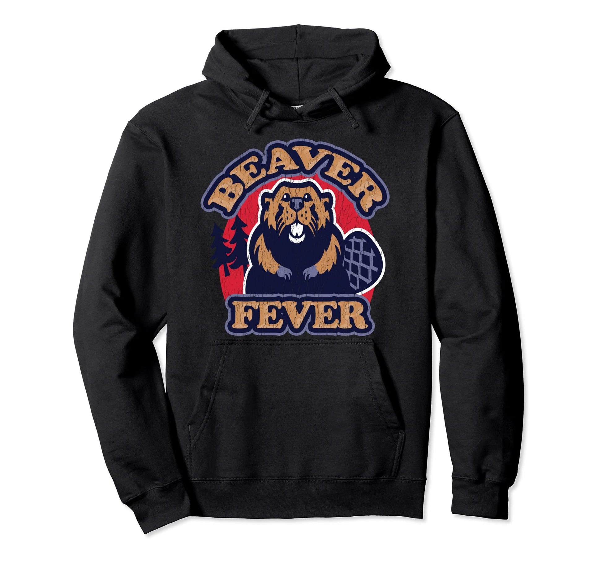 Beaver Fever Funny Hiking Camping Fishing Hoodie - Custom Art Print Unisex - T-Shirt, Sweatshirt, Hoodie