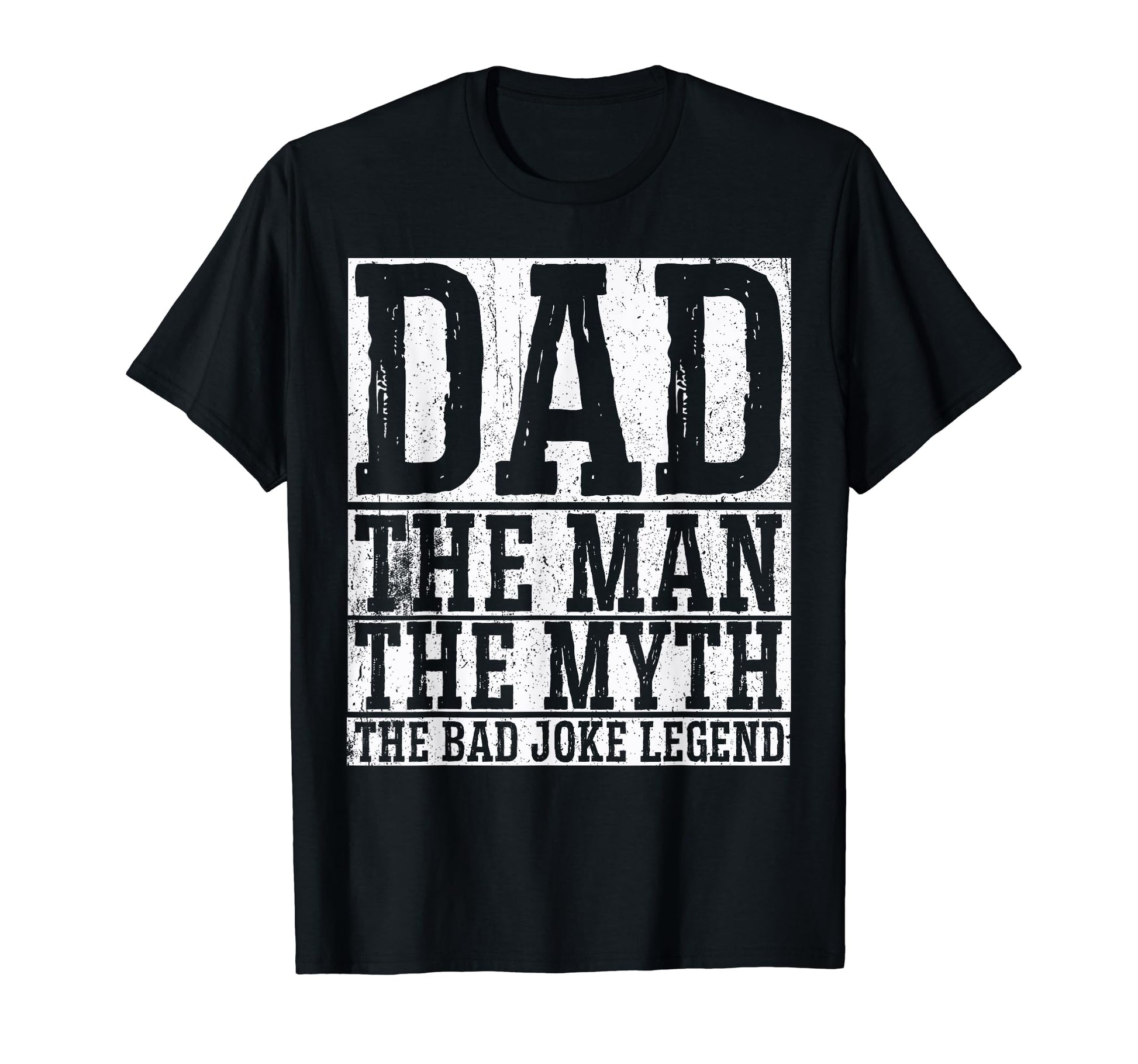 Dad Myth Bad Joke Legend T-Shirt - Streetwear Style Unisex - T-Shirt, Sweatshirt, Hoodie