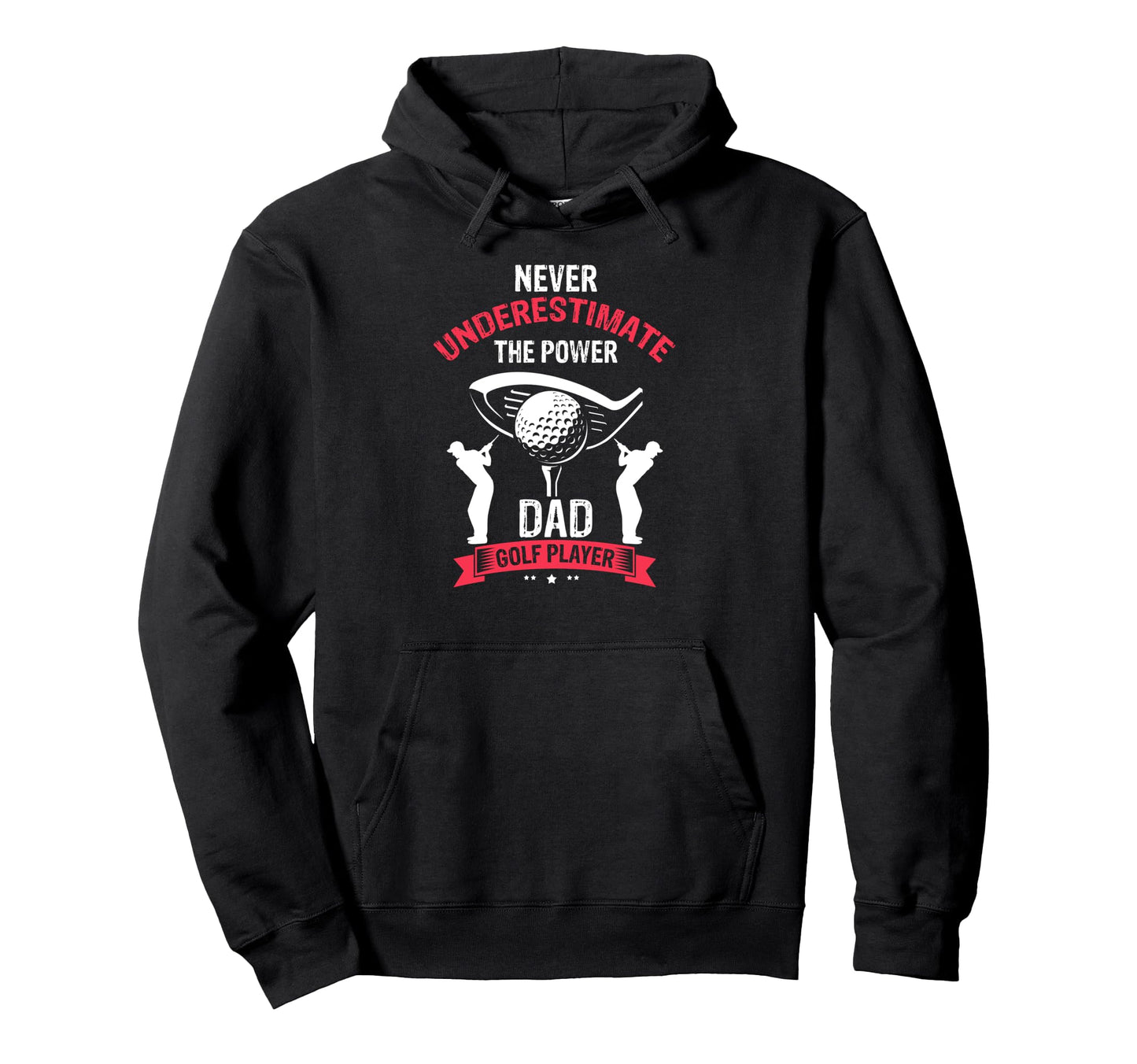 Never Underestimate Dad Golf Course Hoodie - Novelty Apparel Men Women - T-Shirt, Sweatshirt, Hoodie