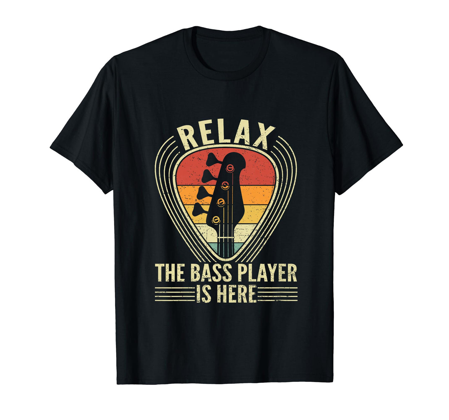 Relax Bass Player Is Here T-Shirt - Casual Everyday Wear for Adults - T-Shirt, Sweatshirt, Hoodie