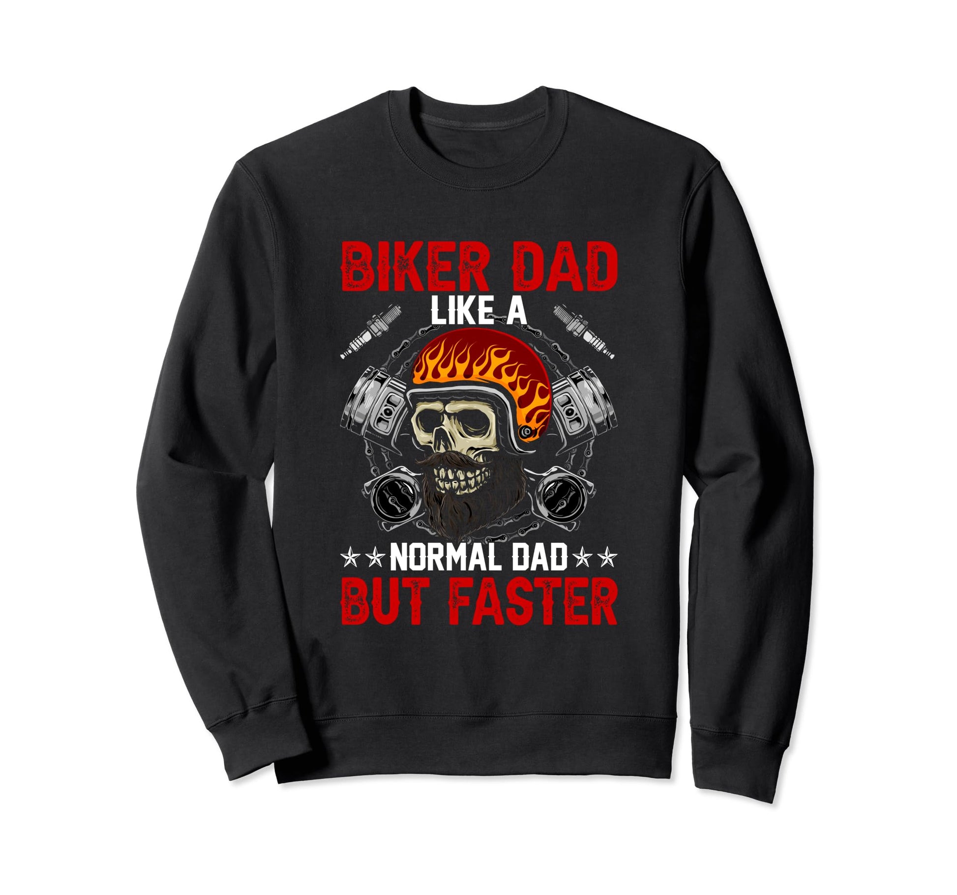 Biker Dad Like Normal Dad But Faster Sweatshirt - Trendy Graphic for Adults - T-Shirt, Sweatshirt, Hoodie