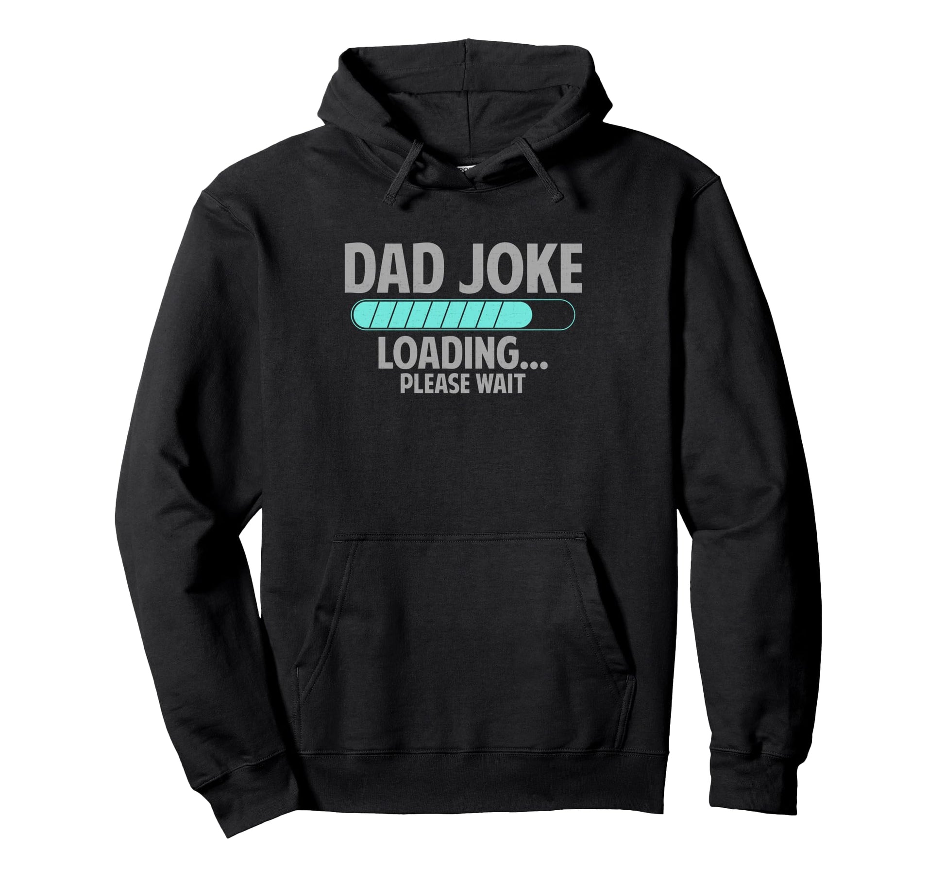 Dad Joke Loading Please Wait Hoodie - Casual Everyday Wear Men Women - T-Shirt, Sweatshirt, Hoodie