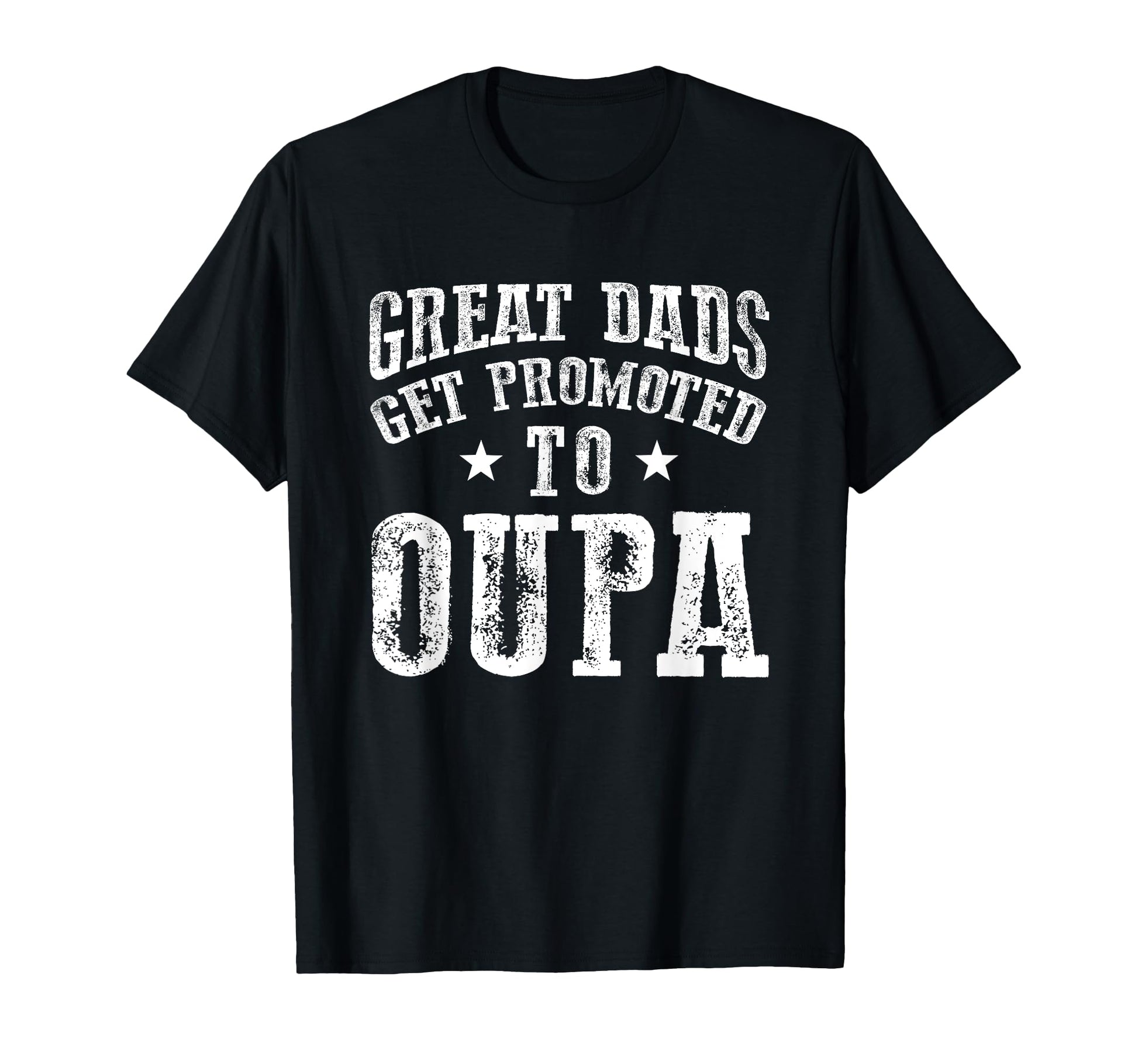 Great Dads Get Promoted To Oupa T-Shirt - Novelty Apparel for Adults - T-Shirt, Sweatshirt, Hoodie