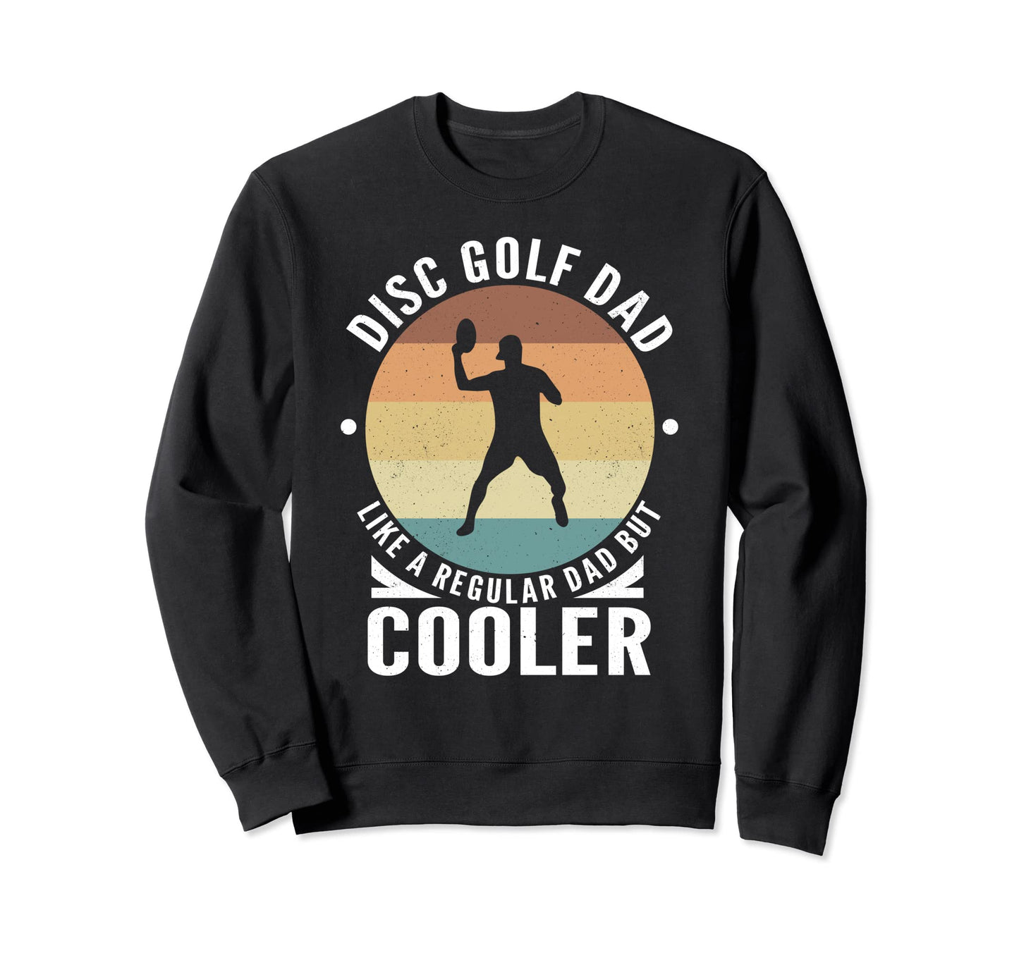 Disc Golfing Father Frisbee Sweatshirt - Casual Everyday Wear for Adults - T-Shirt, Sweatshirt, Hoodie
