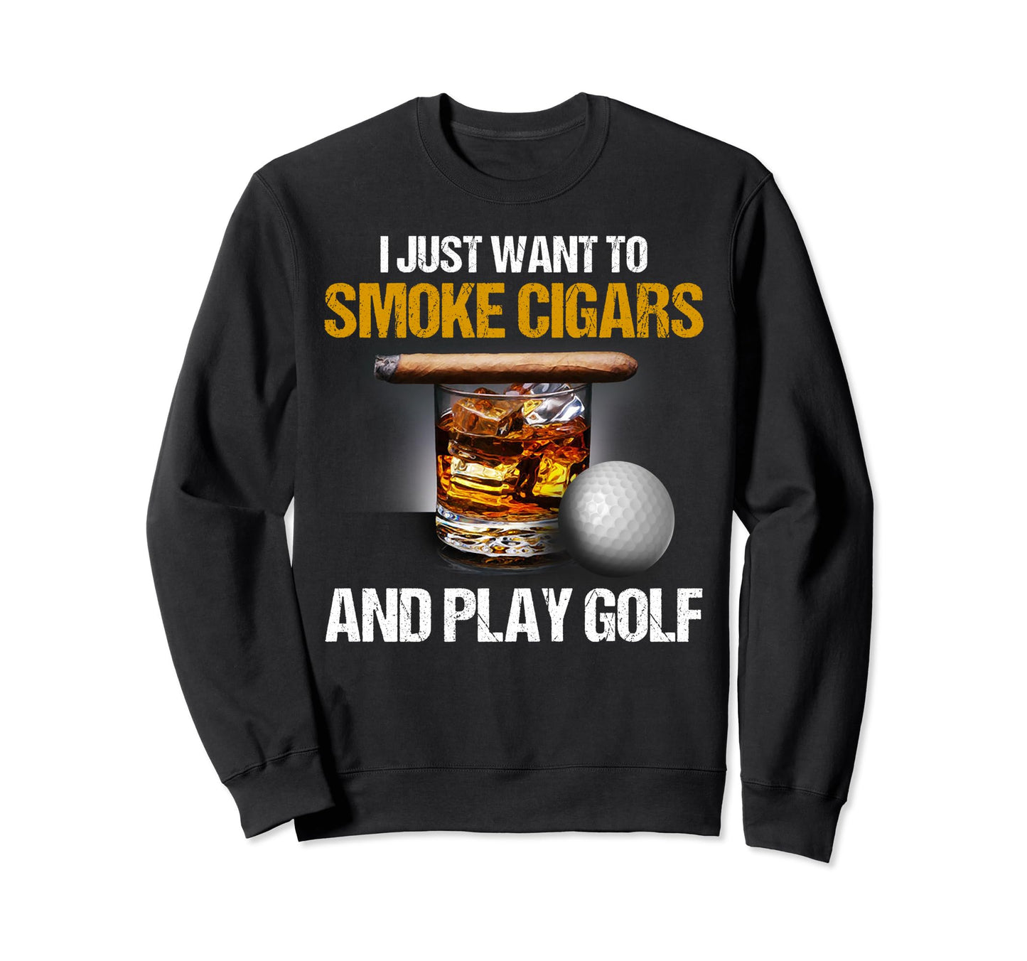 I Just Want To Smoke Cigars And Play Sweatshirt - Minimalist Print Unisex - T-Shirt, Sweatshirt, Hoodie