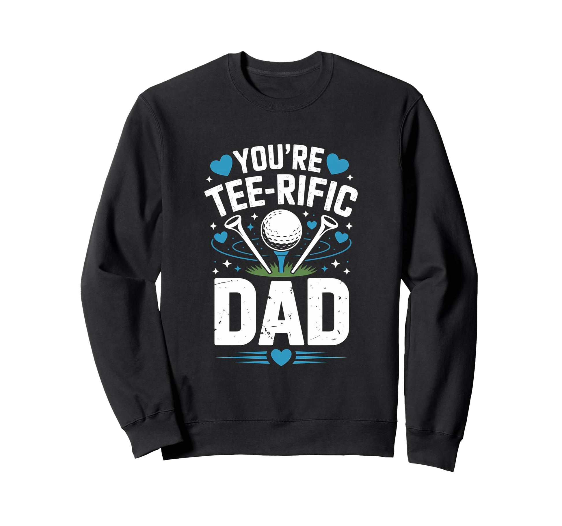 Youre Rific Dad Item Golf Lover Sweatshirt - Novelty Apparel Men Women - T-Shirt, Sweatshirt, Hoodie