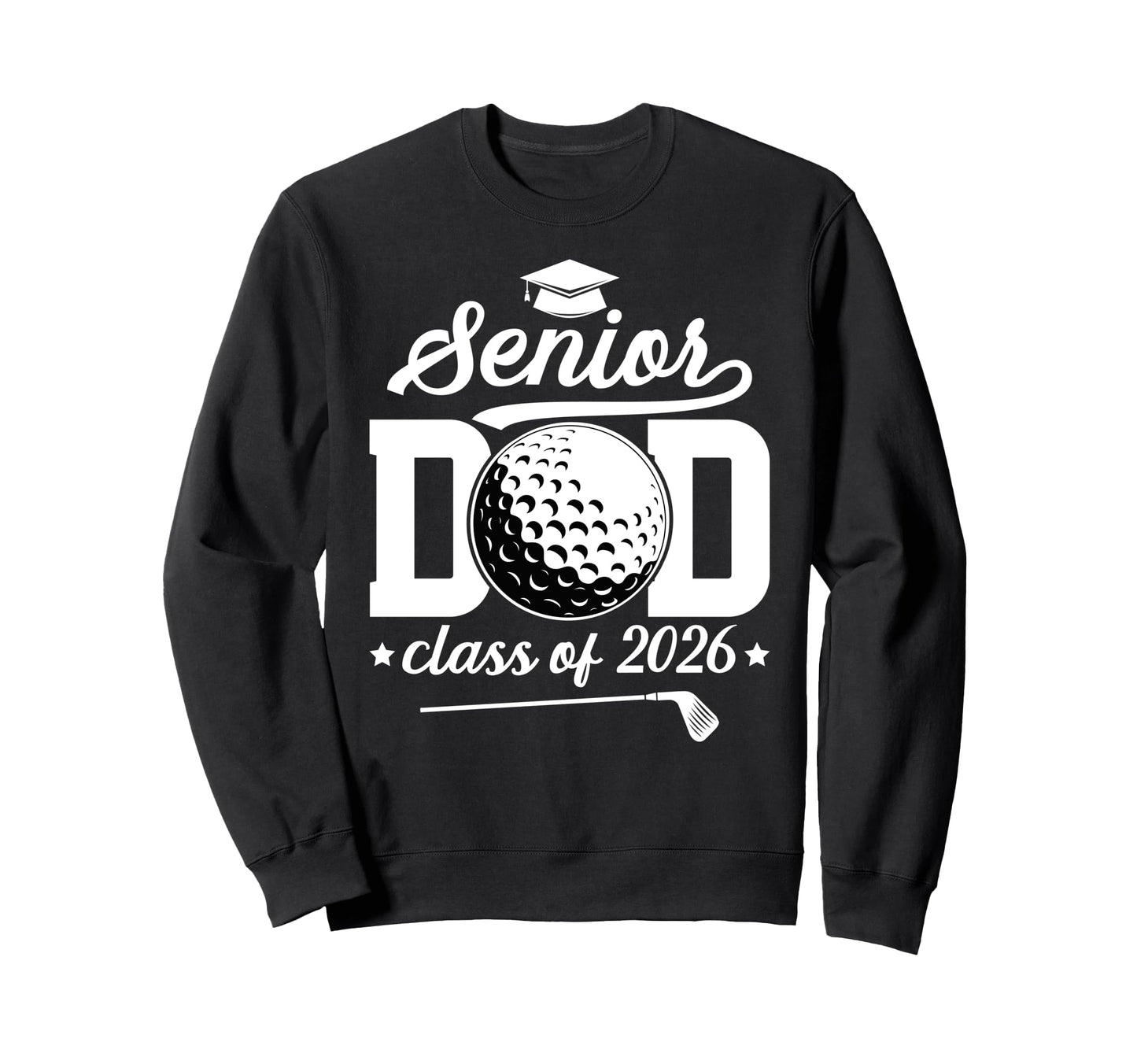 Golf Senior Dad Class 2026 Senior Sweatshirt - Custom Art Print Unisex - T-Shirt, Sweatshirt, Hoodie