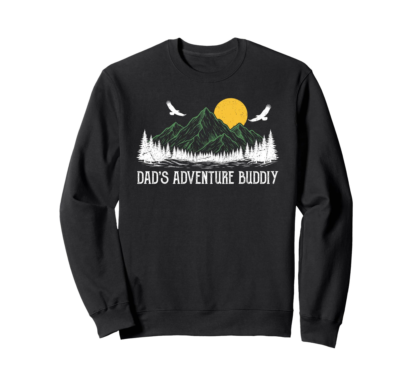Dads Adventure Buddy Matching Sweatshirt - Casual Everyday Wear Unisex - T-Shirt, Sweatshirt, Hoodie