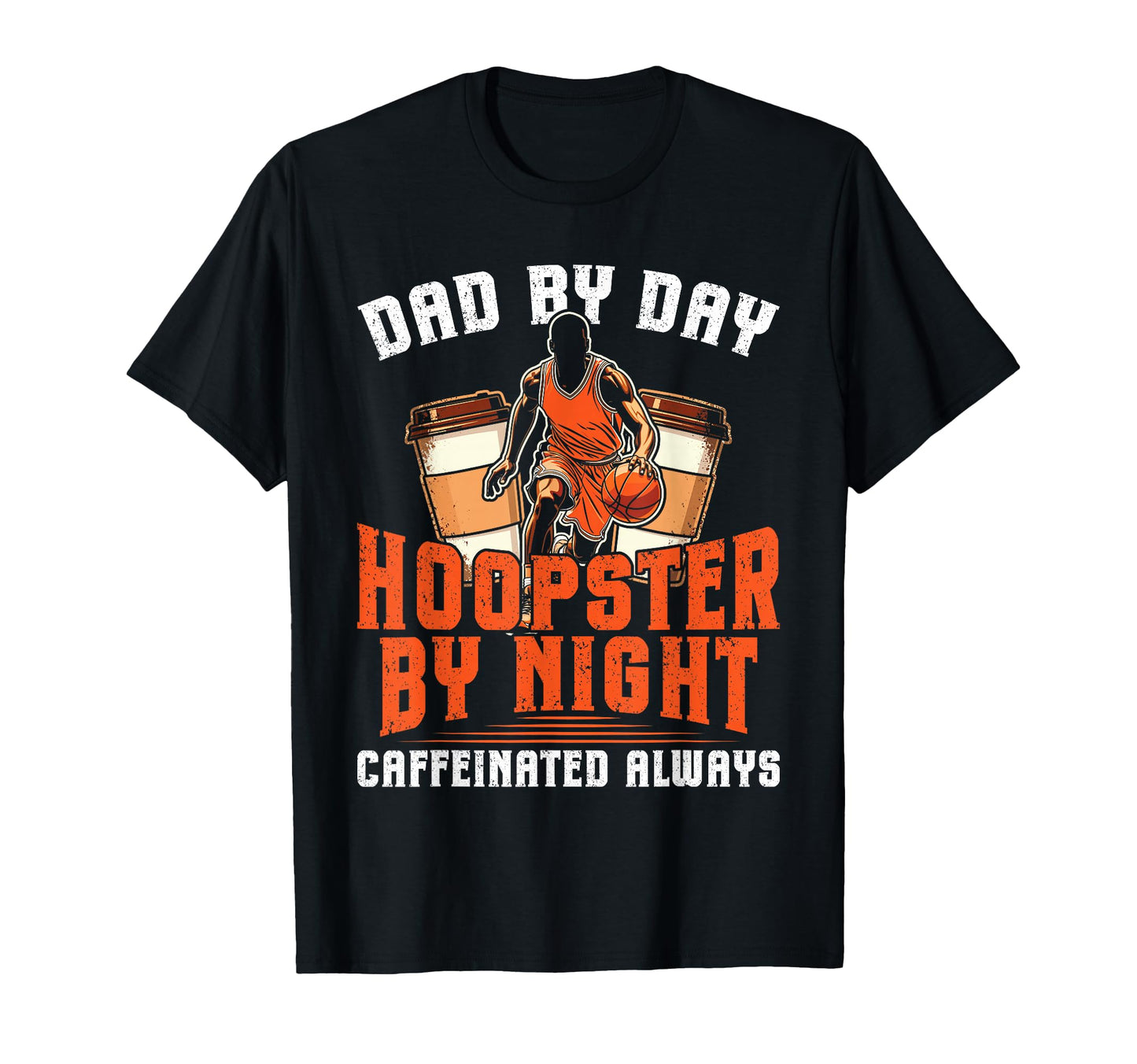Dad Day Hoopster Night Coffee T-Shirt - Graphic Print for Adults - T-Shirt, Sweatshirt, Hoodie