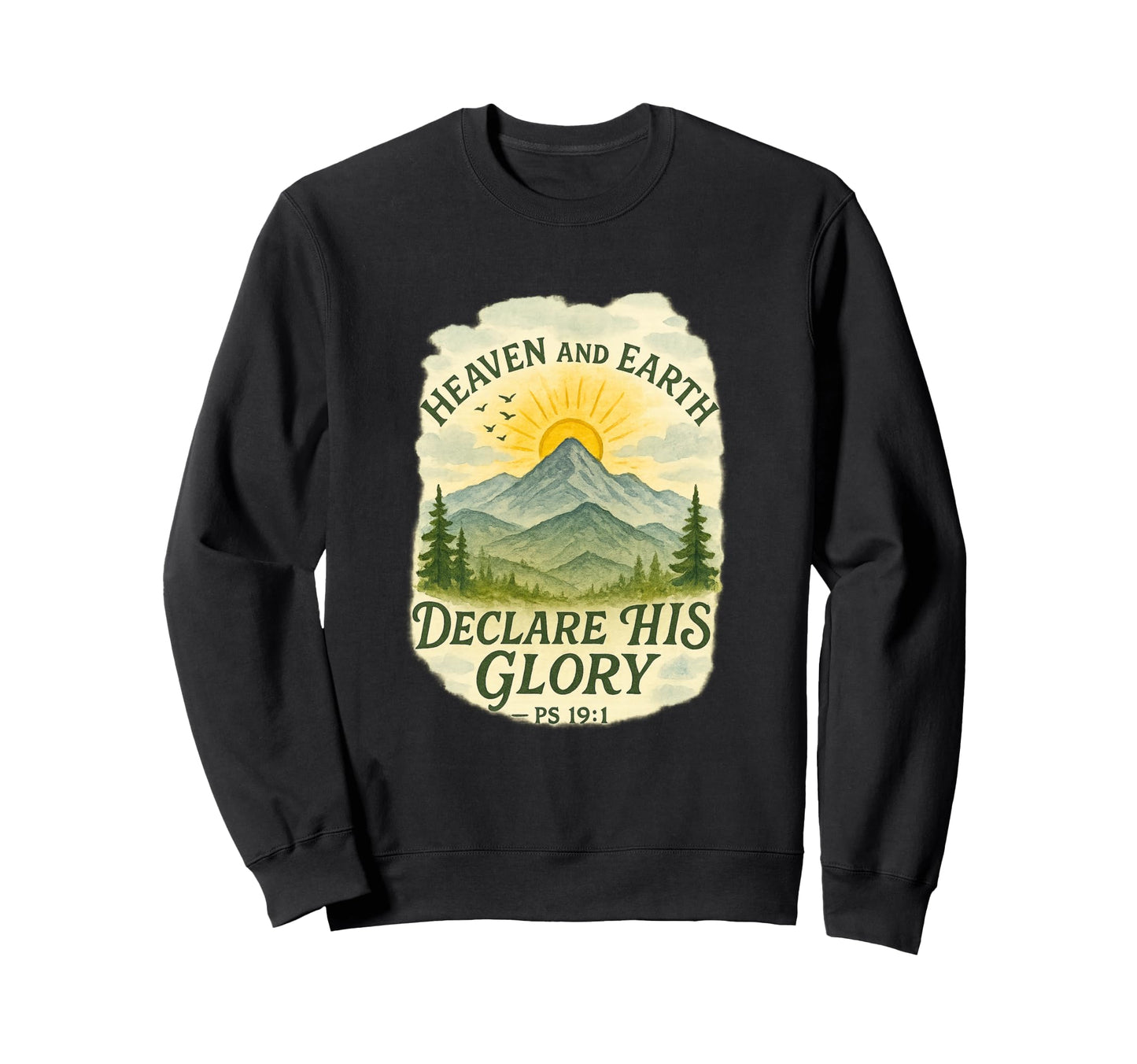 Heaven And Earth Faith Ps 19 1 Sweatshirt - Fun Novelty Design for Adults - T-Shirt, Sweatshirt, Hoodie