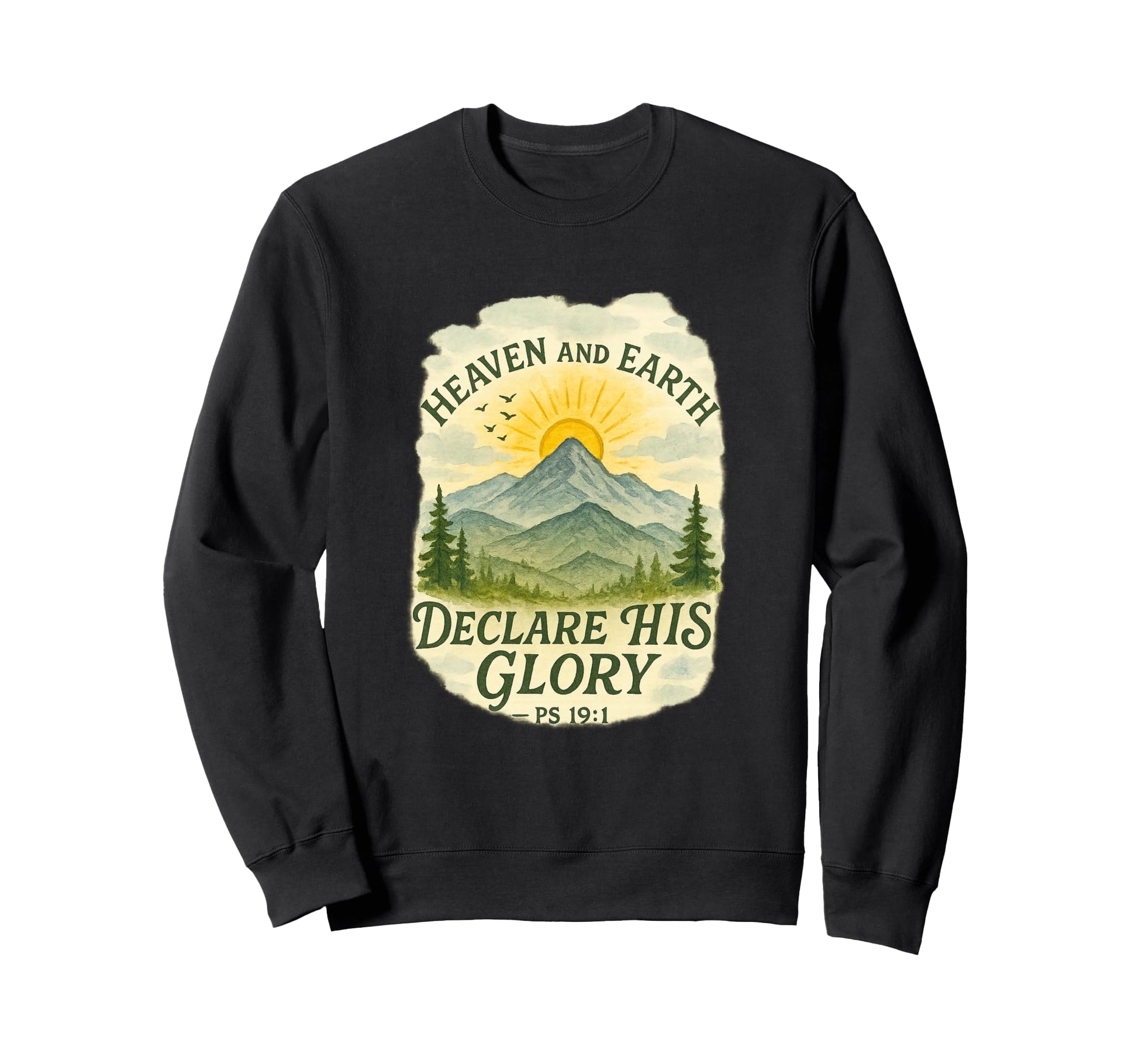 Heaven And Earth Faith Ps 19 1 Sweatshirt - Fun Novelty Design for Adults - T-Shirt, Sweatshirt, Hoodie