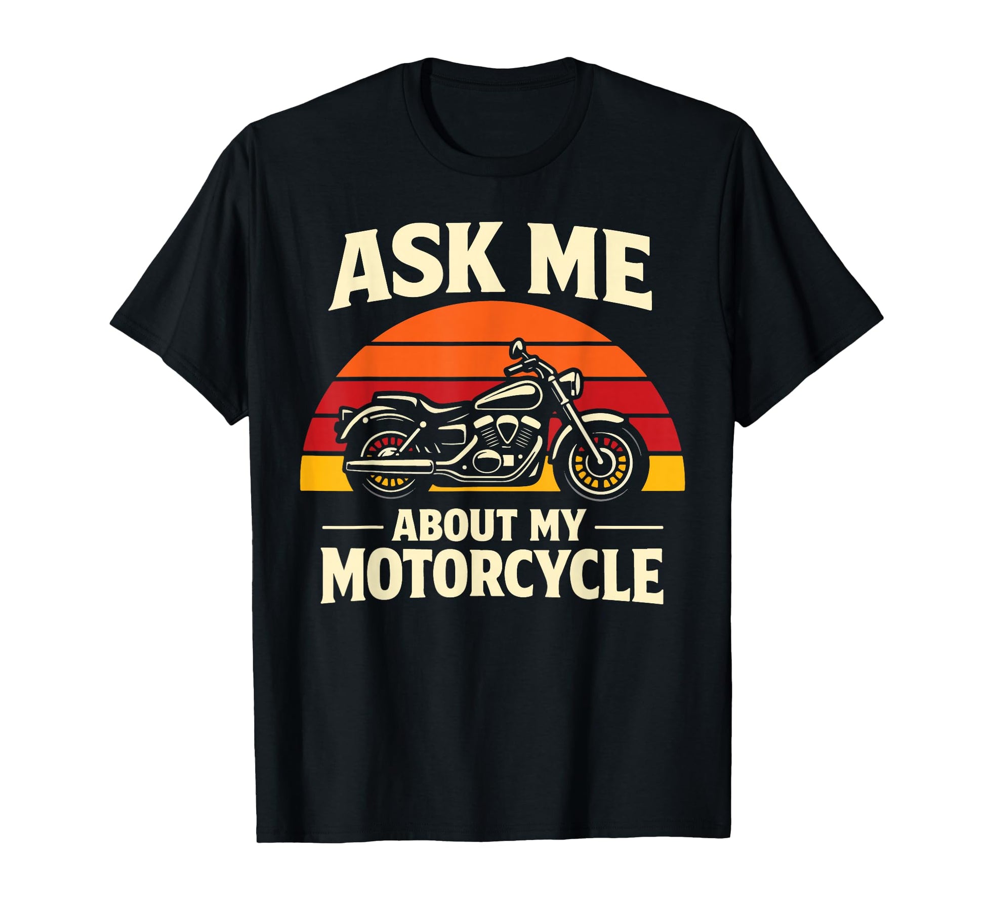 Motorcycle Biker Ask Me About My T-Shirt - Novelty Apparel Men Women - T-Shirt, Sweatshirt, Hoodie
