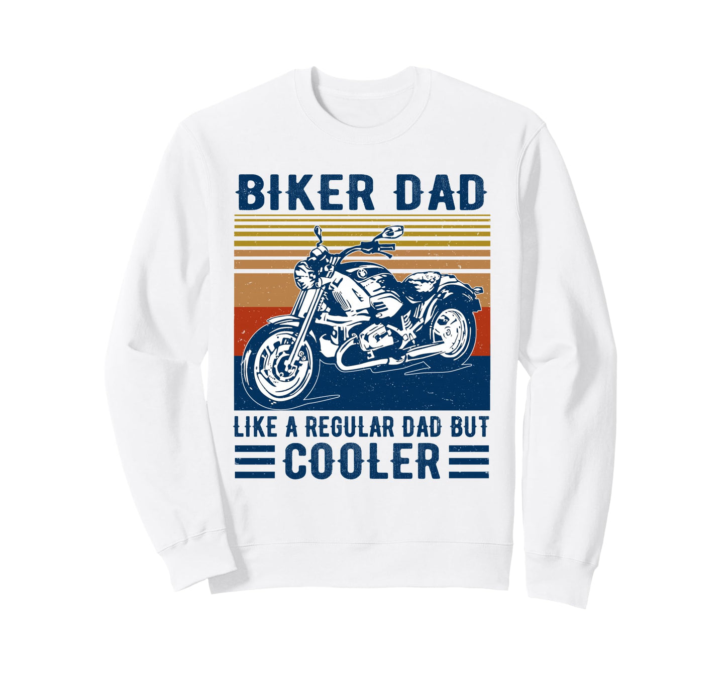 Biker Dad Like Regular Dad But Sweatshirt - Streetwear Style for Adults - T-Shirt, Sweatshirt, Hoodie