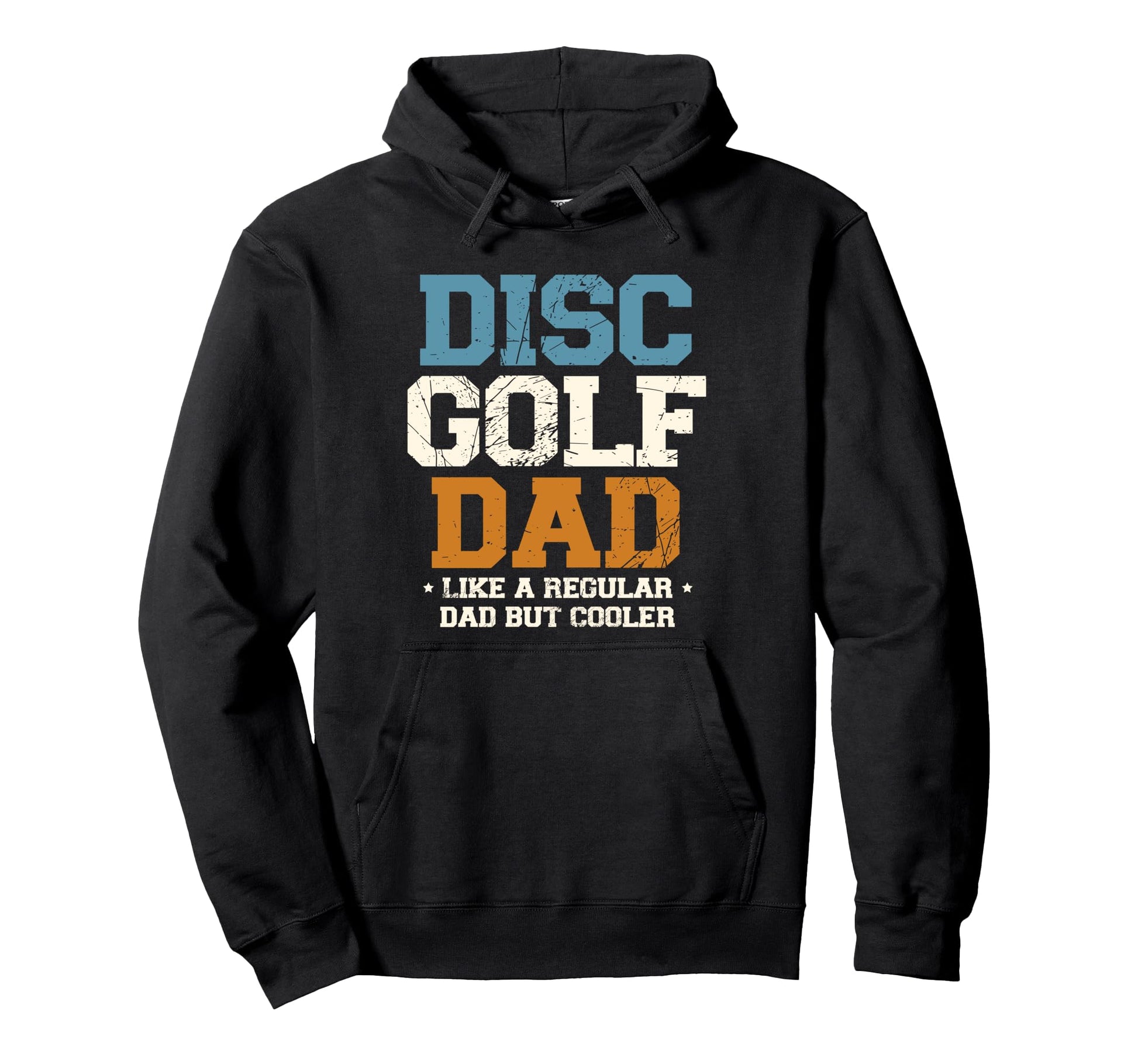 Disc Golf Dad Like Regular Dad But Cooler Hoodie - Trendy Graphic Unisex - T-Shirt, Sweatshirt, Hoodie