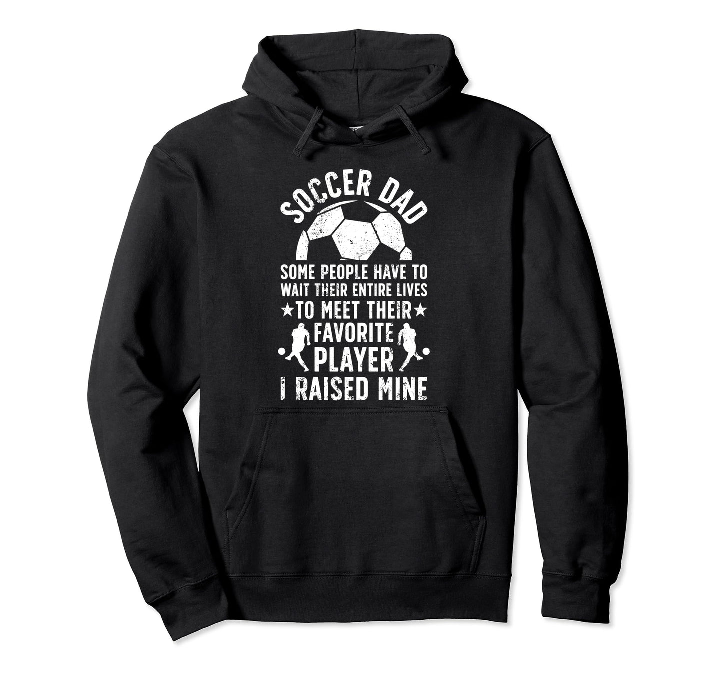 Soccer Dad Proud Dad Soccer Player Dad Hoodie - Novelty Apparel for Adults - T-Shirt, Sweatshirt, Hoodie