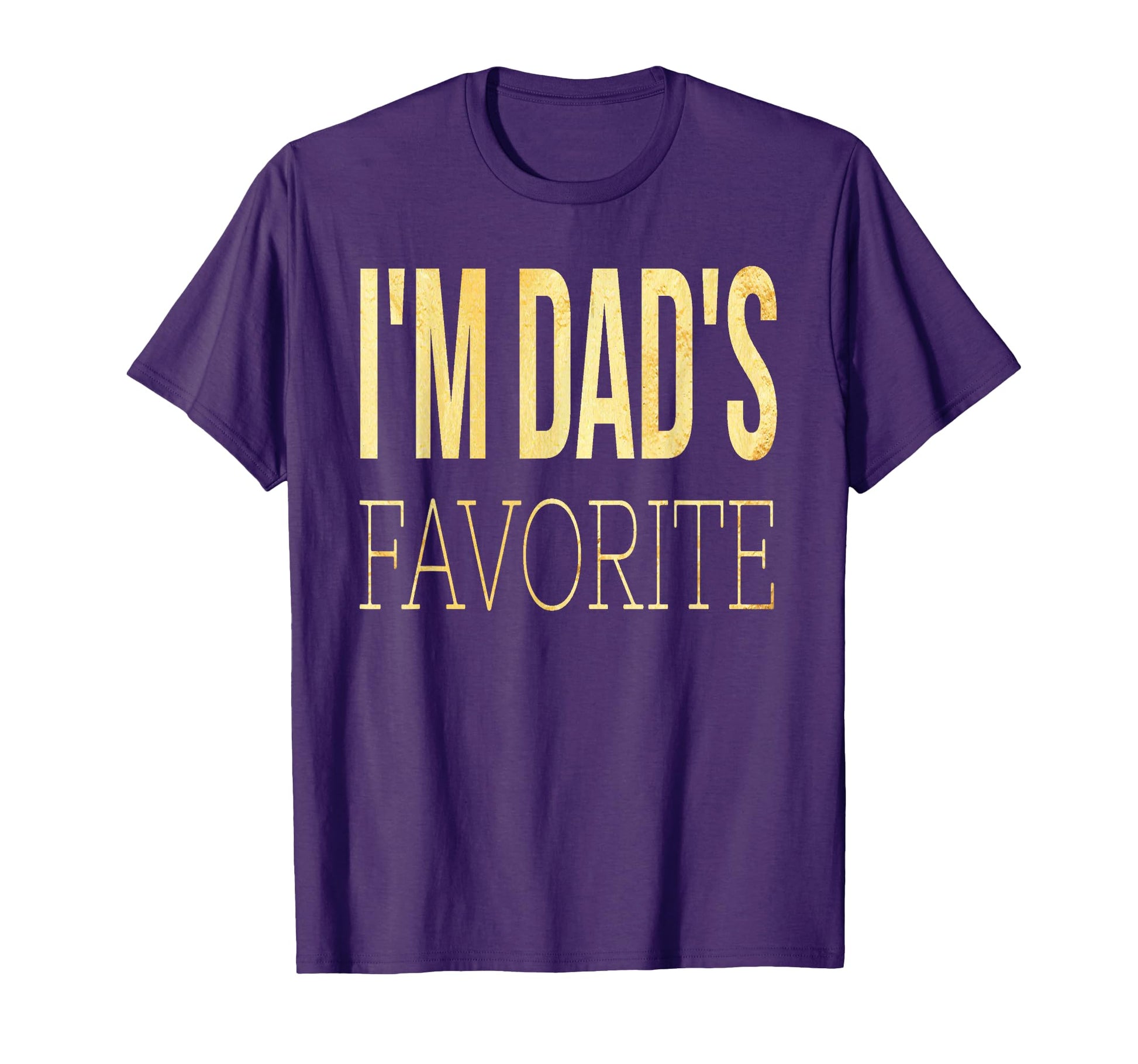 Im Moms Dads Favorite Funny T-Shirt - Fun Novelty Design for Adults - T-Shirt, Sweatshirt, Hoodie