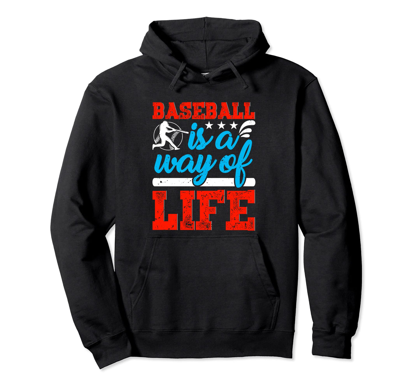 Baseball Is Way Life Baseball Player Hoodie - Casual Everyday Wear Unisex - T-Shirt, Sweatshirt, Hoodie