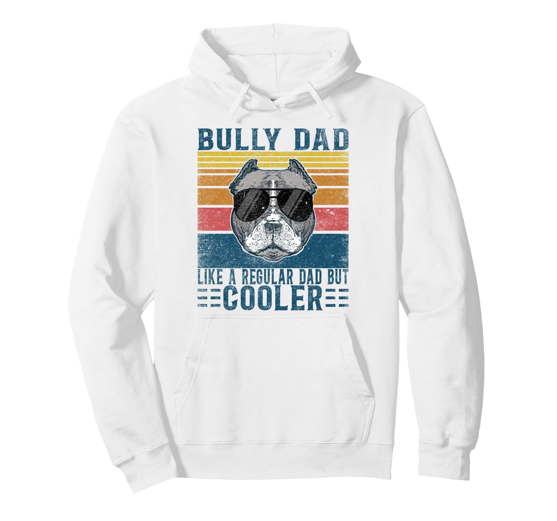 Bully Xl Pitbull Like Regular Dad But Hoodie - Unique Graphic Unisex - T-Shirt, Sweatshirt, Hoodie
