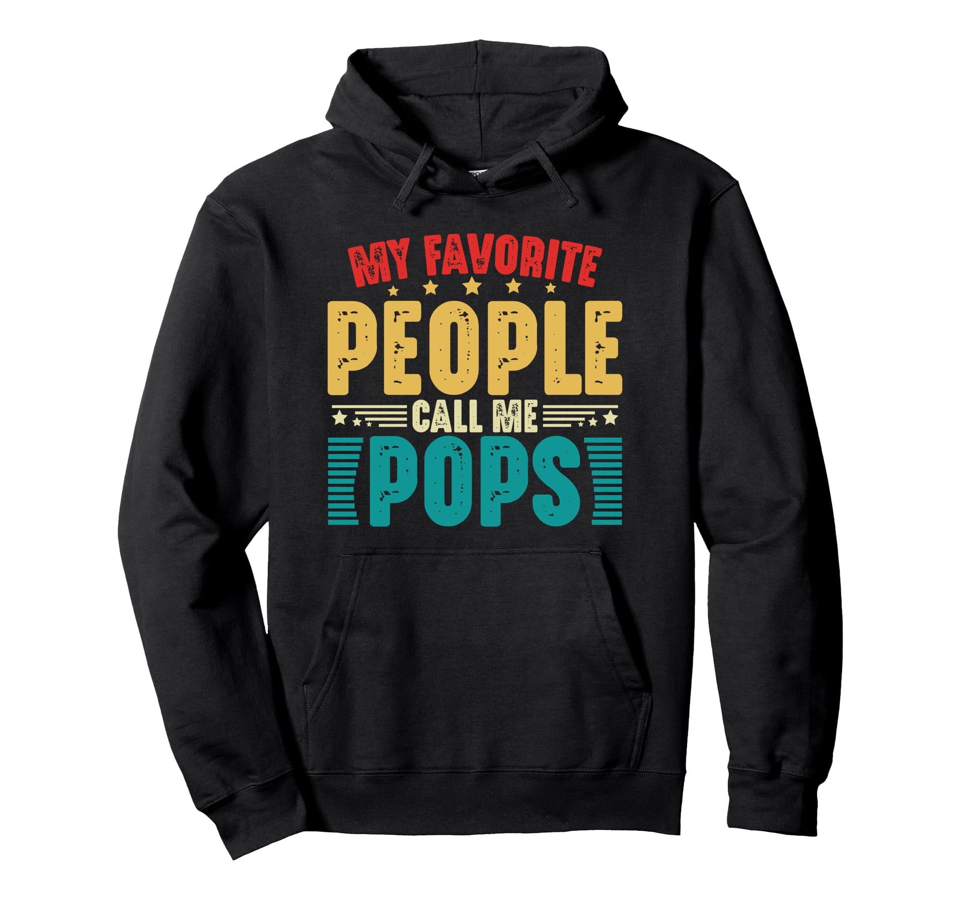 My Favorite People Call Me Pops Funny Hoodie - Casual Everyday Wear Unisex - T-Shirt, Sweatshirt, Hoodie