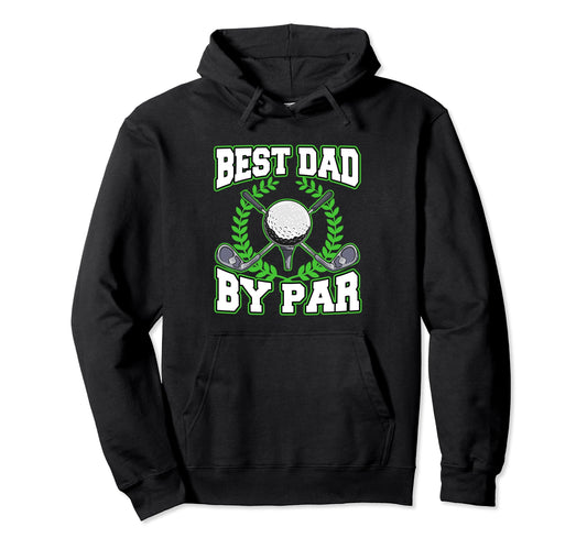 Best Dad Par Fathers Day Golf Hoodie - Minimalist Print Men Women - T-Shirt, Sweatshirt, Hoodie