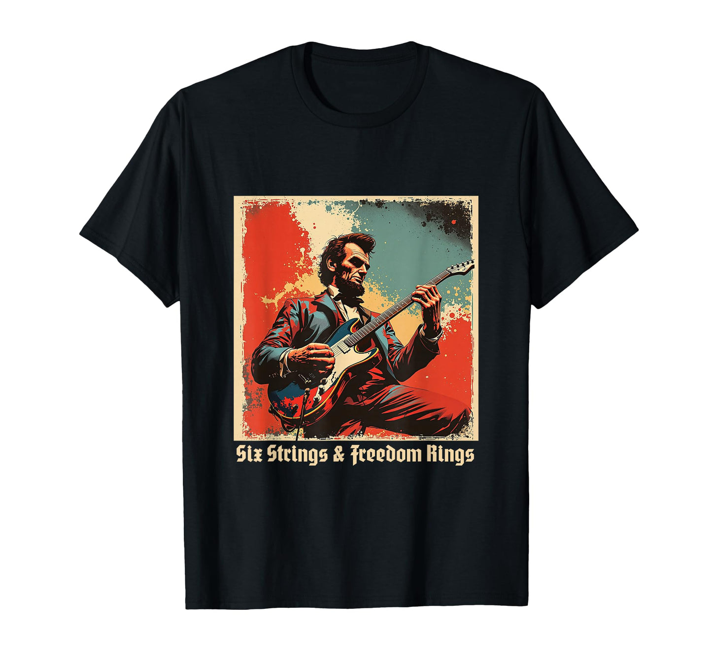 Abraham Lincoln Guitar Six Strings T-Shirt - Aesthetic Graphic Unisex - T-Shirt, Sweatshirt, Hoodie