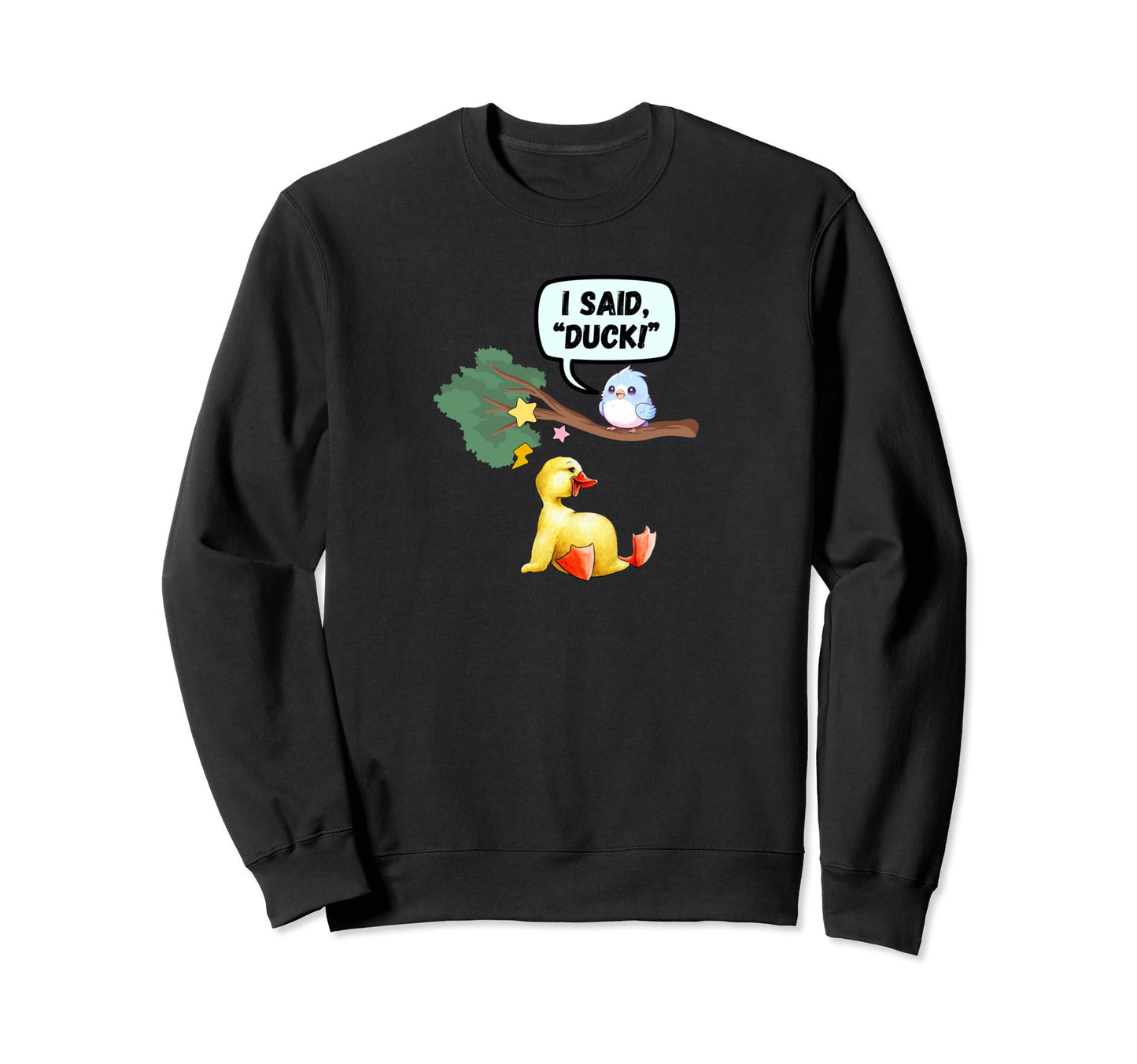 Funny Duck Pun Dad Joke Funny Sweatshirt - Trendy Graphic for Adults - T-Shirt, Sweatshirt, Hoodie
