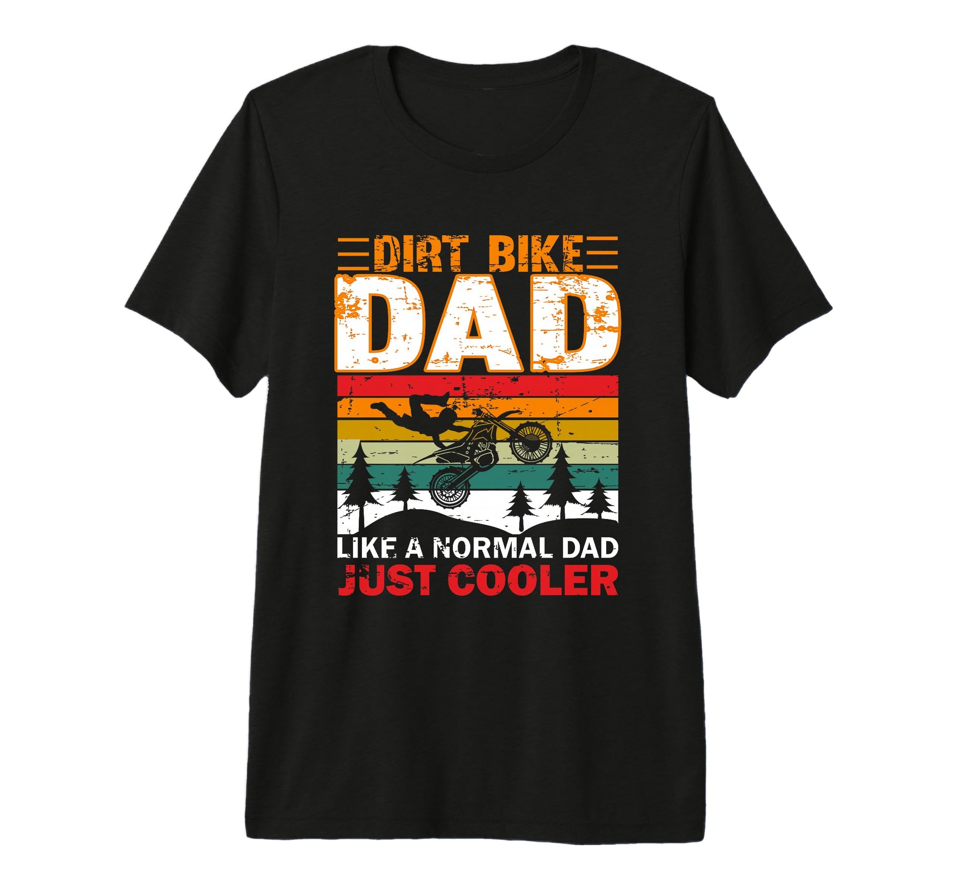 Dirt Bike Dad Like Normal Just Cooler Funny T-Shirt - Graphic Print Unisex - T-Shirt, Sweatshirt, Hoodie