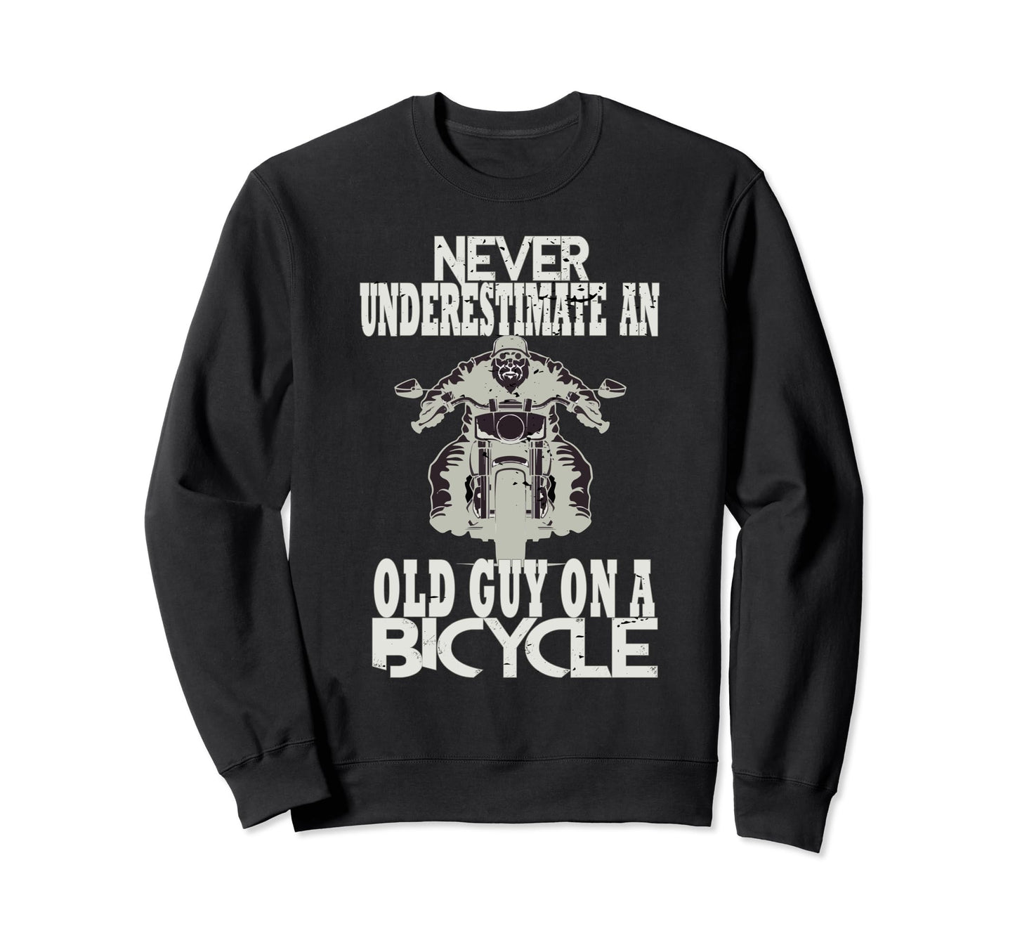 Funny Never Underestimate Sarcastic Sweatshirt - Unique Graphic Men Women - T-Shirt, Sweatshirt, Hoodie