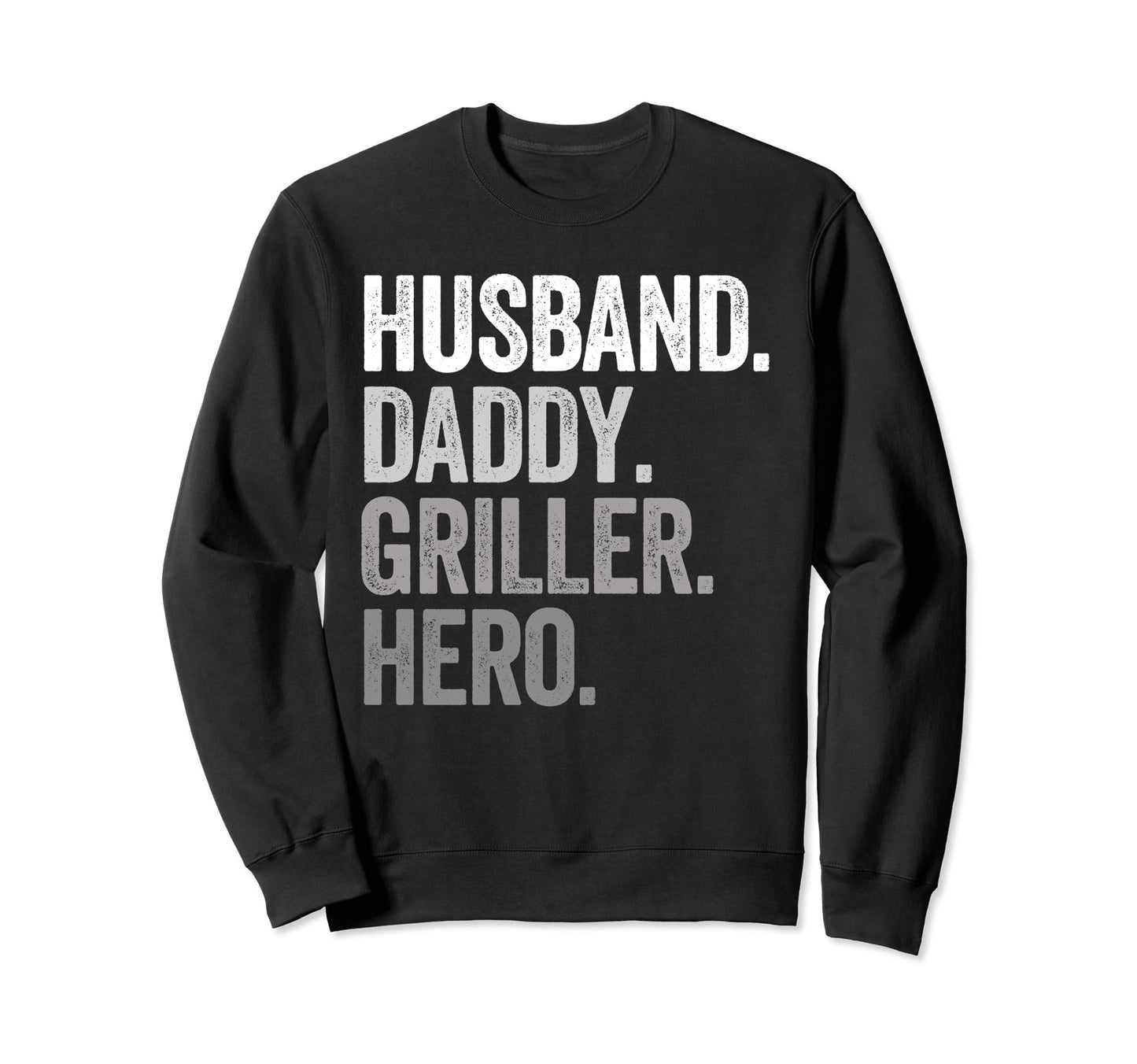 Husband Daddy Griller Dad Hero Sweatshirt - Aesthetic Graphic for Adults - T-Shirt, Sweatshirt, Hoodie