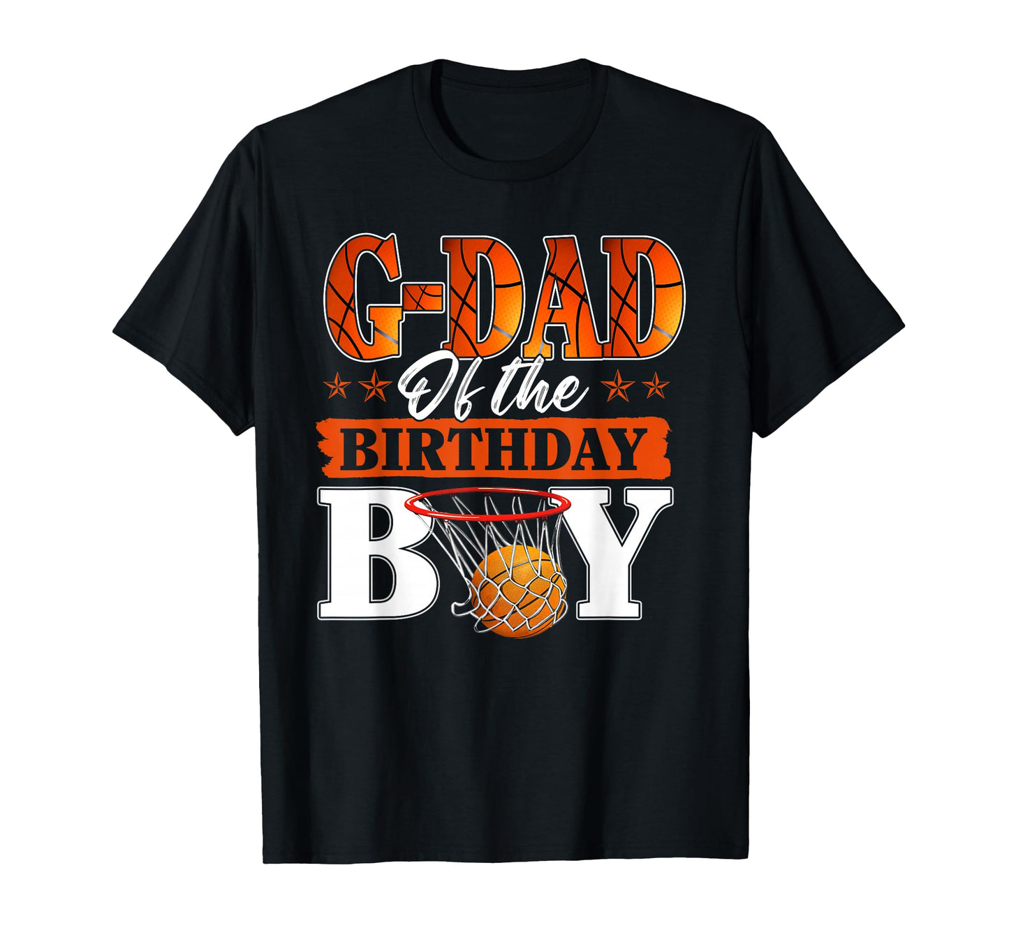 Basketball G Dad Birthday Family T-Shirt - Streetwear Style Men Women - T-Shirt, Sweatshirt, Hoodie