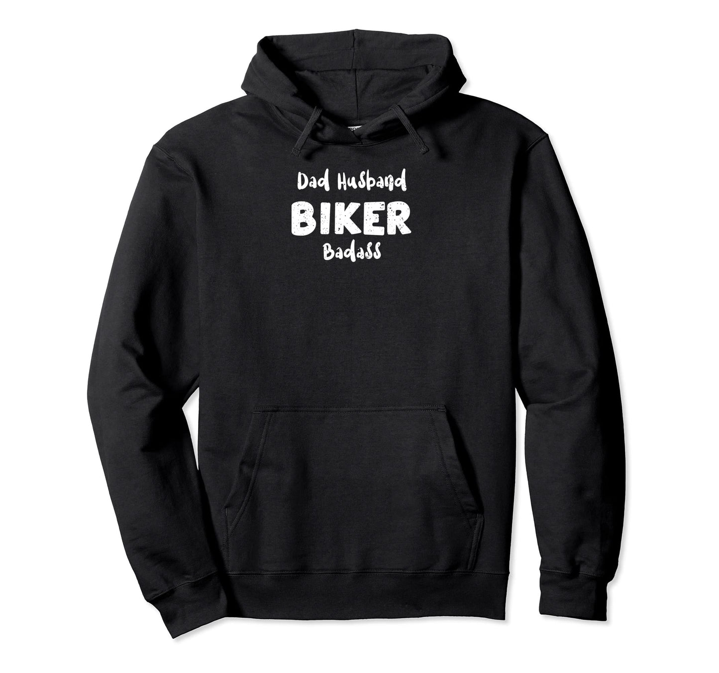 Biker Dad Husband Biker Badass Dad Hoodie - Casual Everyday Wear Unisex - T-Shirt, Sweatshirt, Hoodie