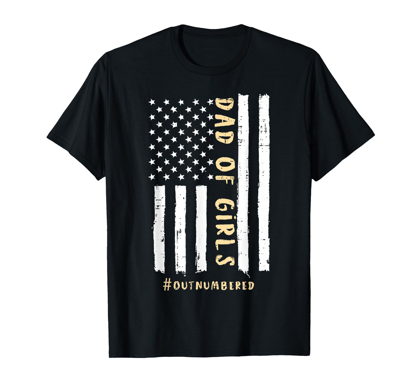 Dad Outnumbered Us Flag Funny Fathers T-Shirt - Novelty Apparel Men Women - T-Shirt, Sweatshirt, Hoodie