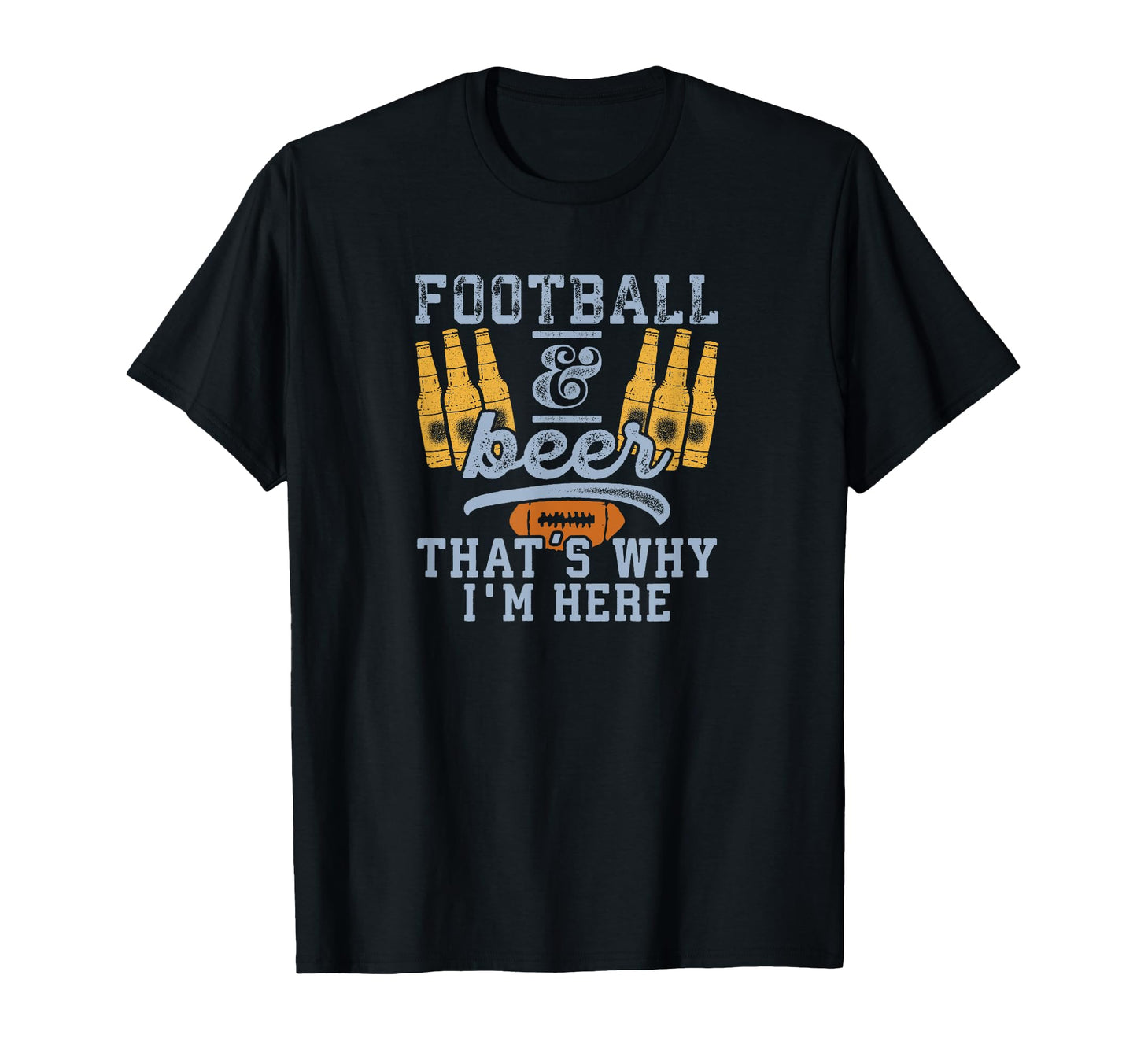 Football Beer Thats Why Im Here Coach T-Shirt - Trendy Graphic for Adults - T-Shirt, Sweatshirt, Hoodie