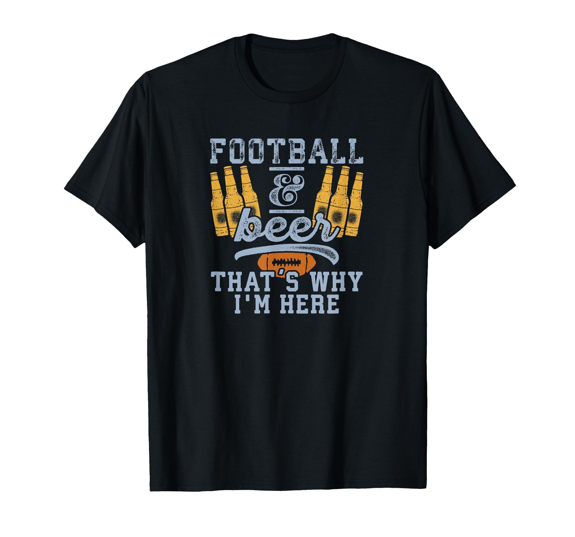 Football Beer Thats Why Im Here Coach T-Shirt - Trendy Graphic for Adults - T-Shirt, Sweatshirt, Hoodie
