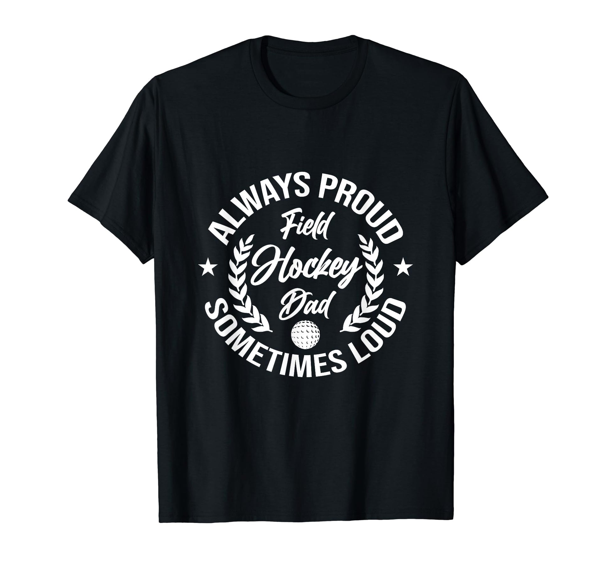 Field Hockey Dad Sports Player Lover T-Shirt - Graphic Print for Adults - T-Shirt, Sweatshirt, Hoodie