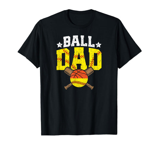 Ball Dad Proud Softball Basketball T-Shirt - Streetwear Style for Adults - T-Shirt, Sweatshirt, Hoodie
