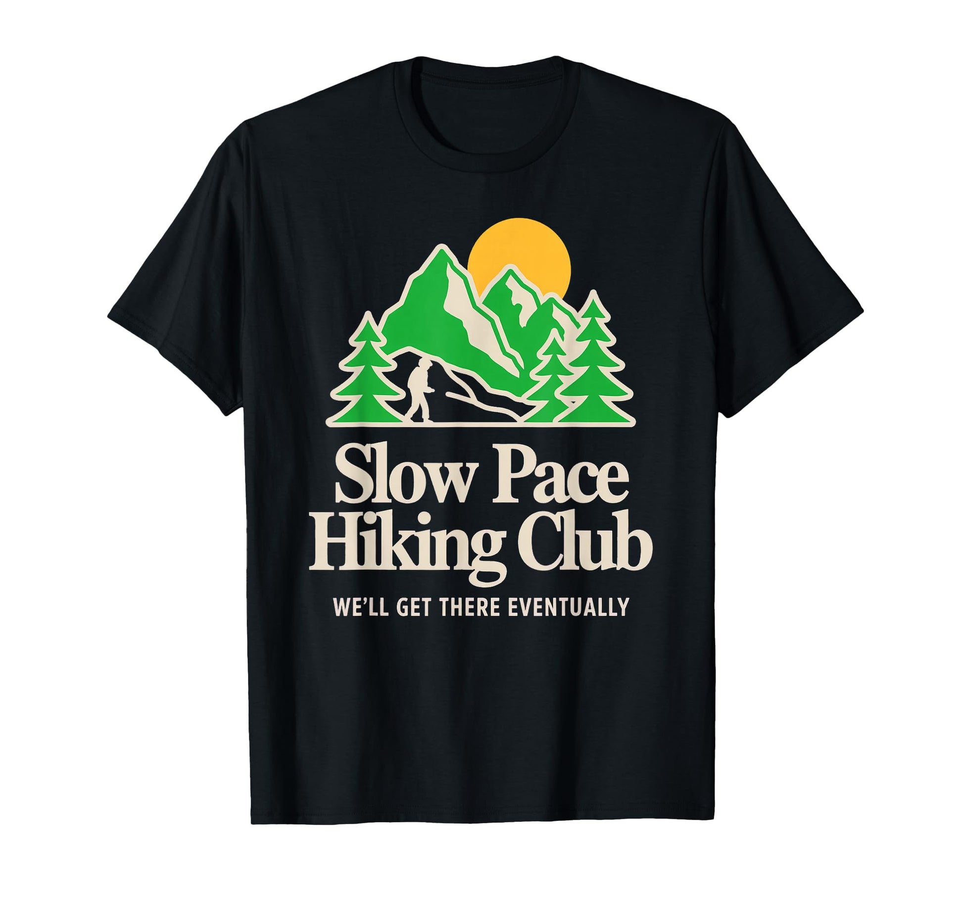 Slow Pace Hiking Club No Rush Mountain T-Shirt - Unique Graphic Unisex - T-Shirt, Sweatshirt, Hoodie