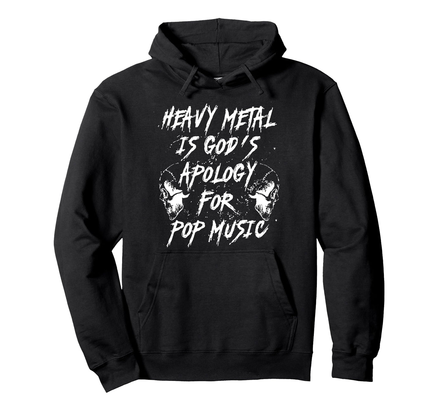 Heavy Metal Is Gods Apology Pop Music Hoodie - Fun Novelty Design Unisex - T-Shirt, Sweatshirt, Hoodie